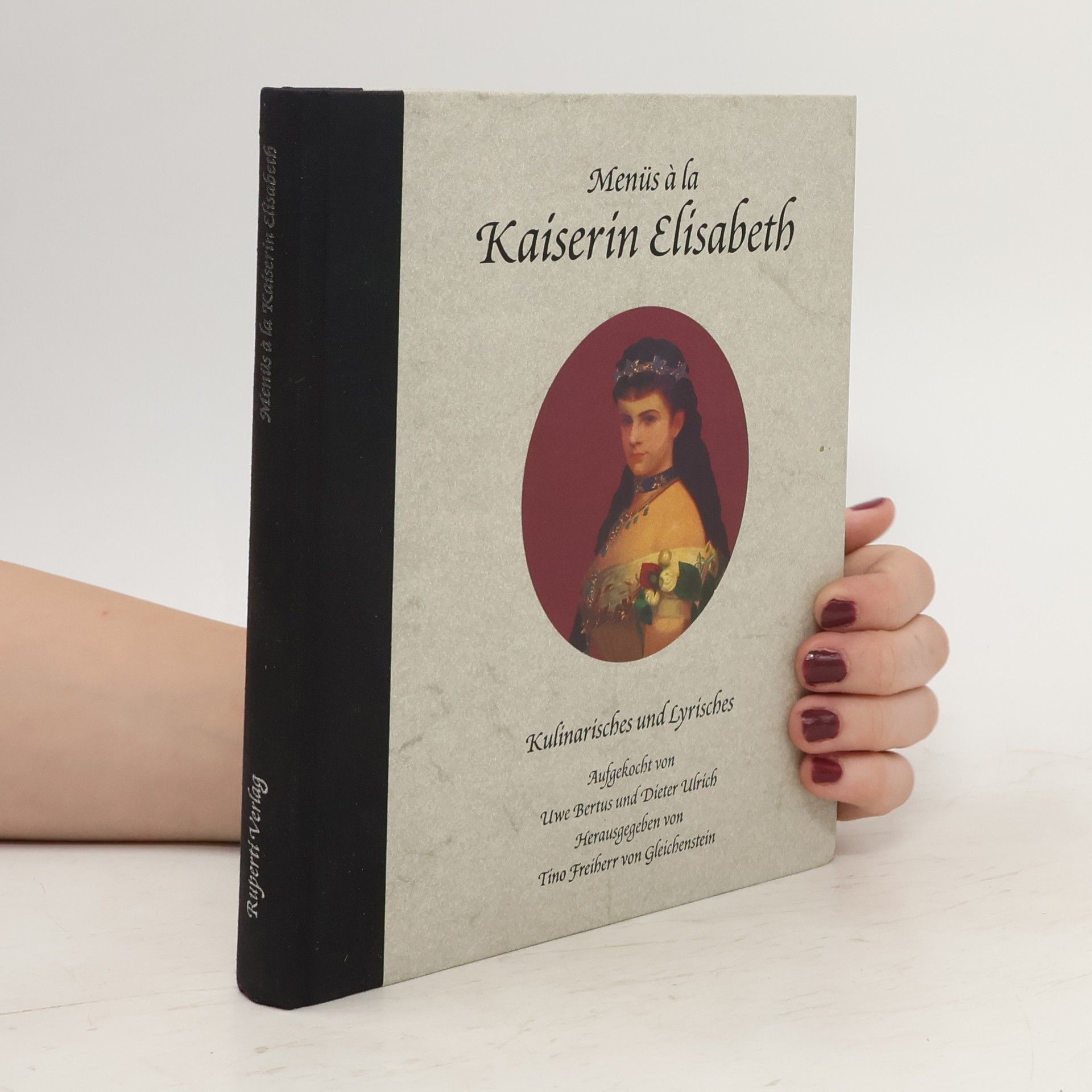 Tino von Gleichenstein Menüs à la Kaiserin Elisabeth