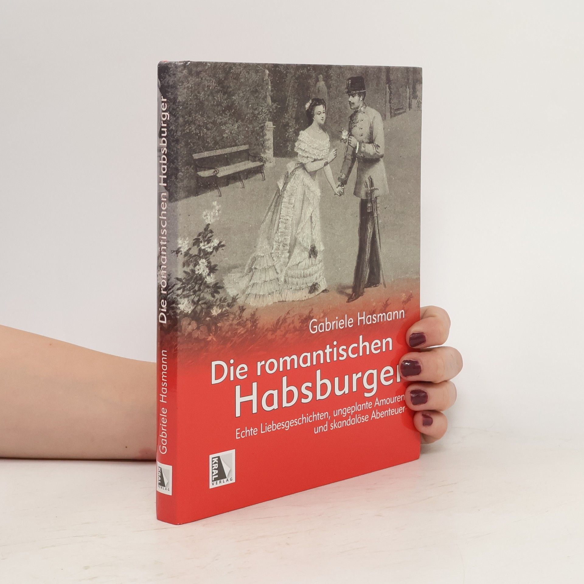 Gabriele Hasmann Die romantischen Habsburger