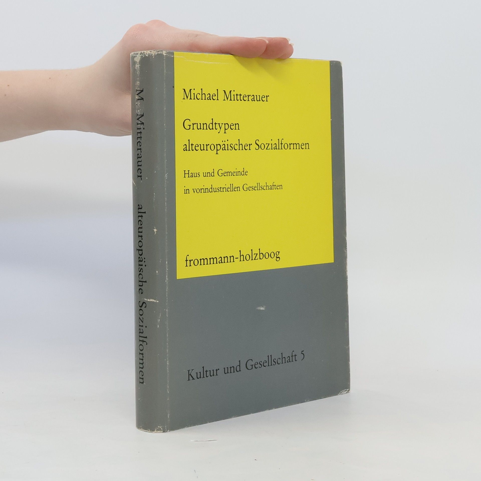Michael Mitterauer Grundtypen alteuropäischer Sozialformen
