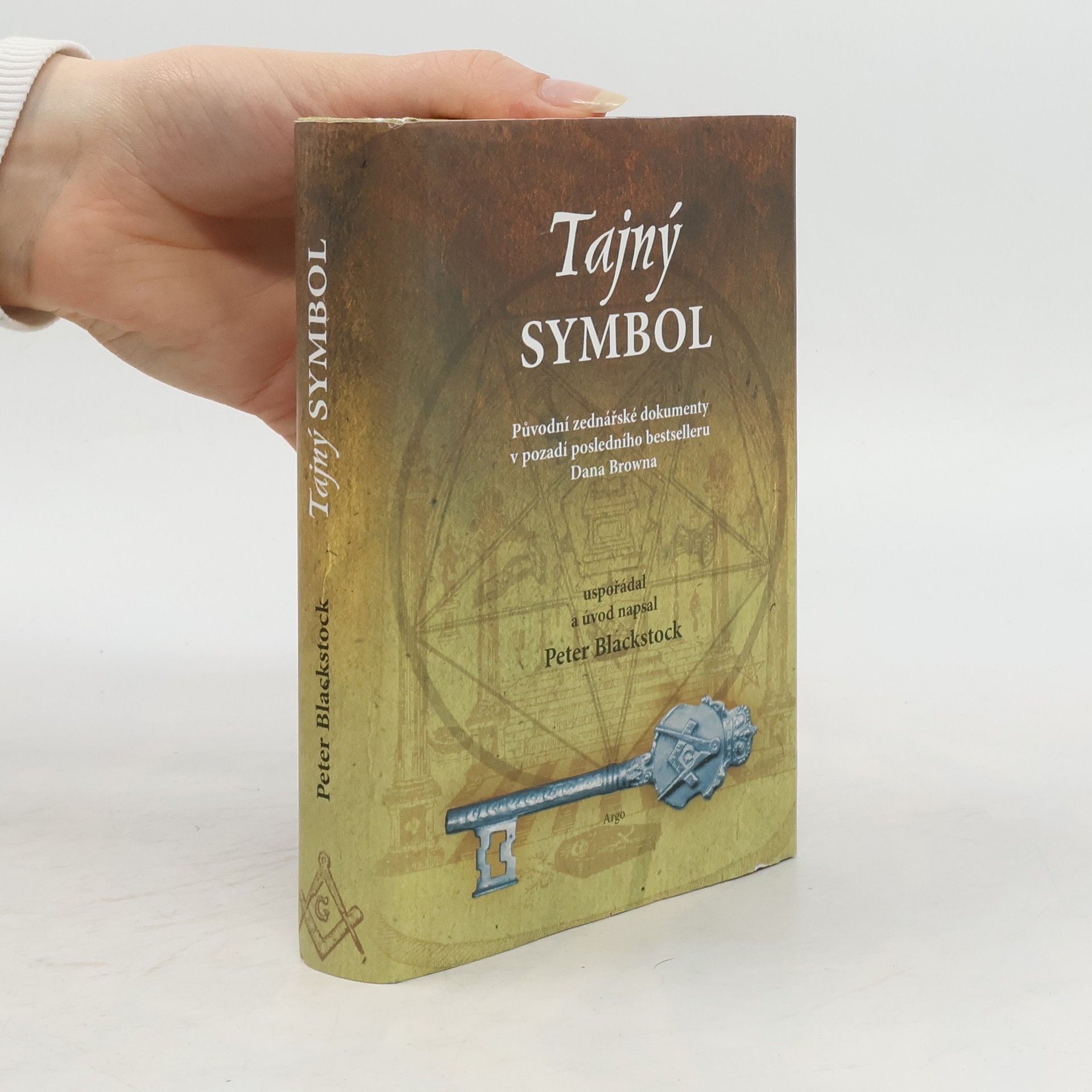 Peter Blackstock Tajný symbol. Původní zednářské dokumenty v pozadí posledního bestselleru Dana Browna