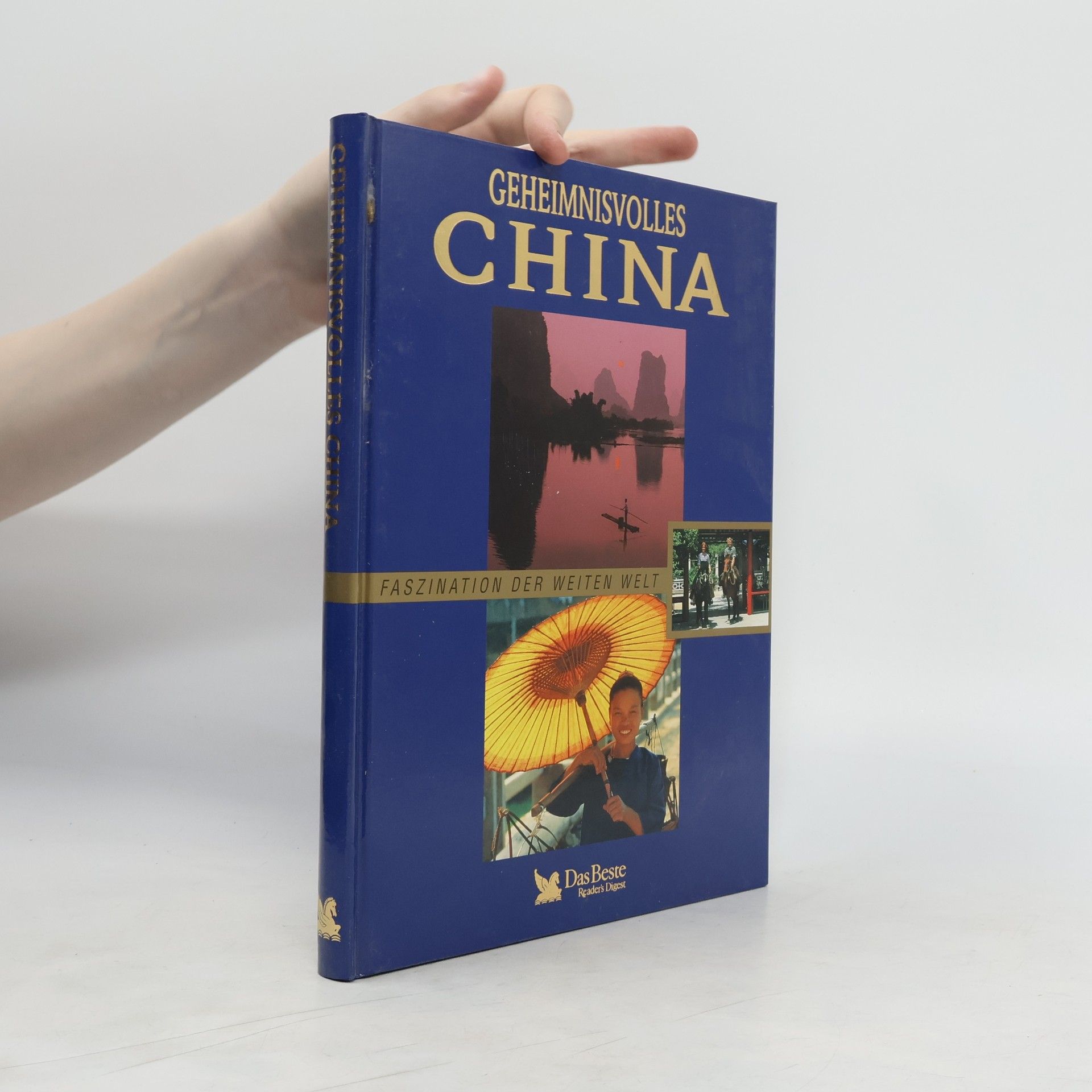 Autorenkollektiv Geheimnisvolles China. Faszination der weiten Welt