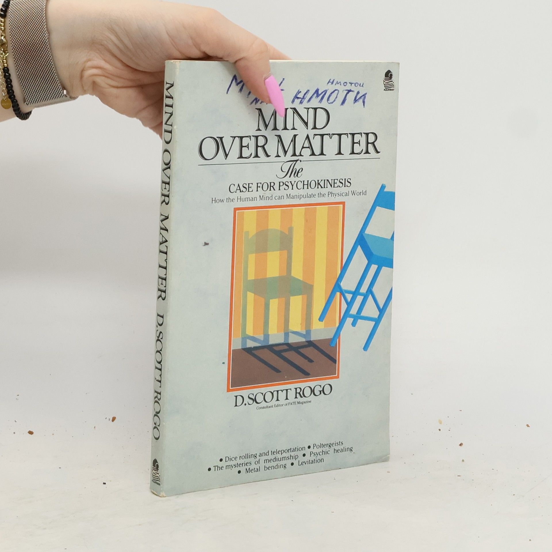 D. Scott Rogo Mind Over Matter