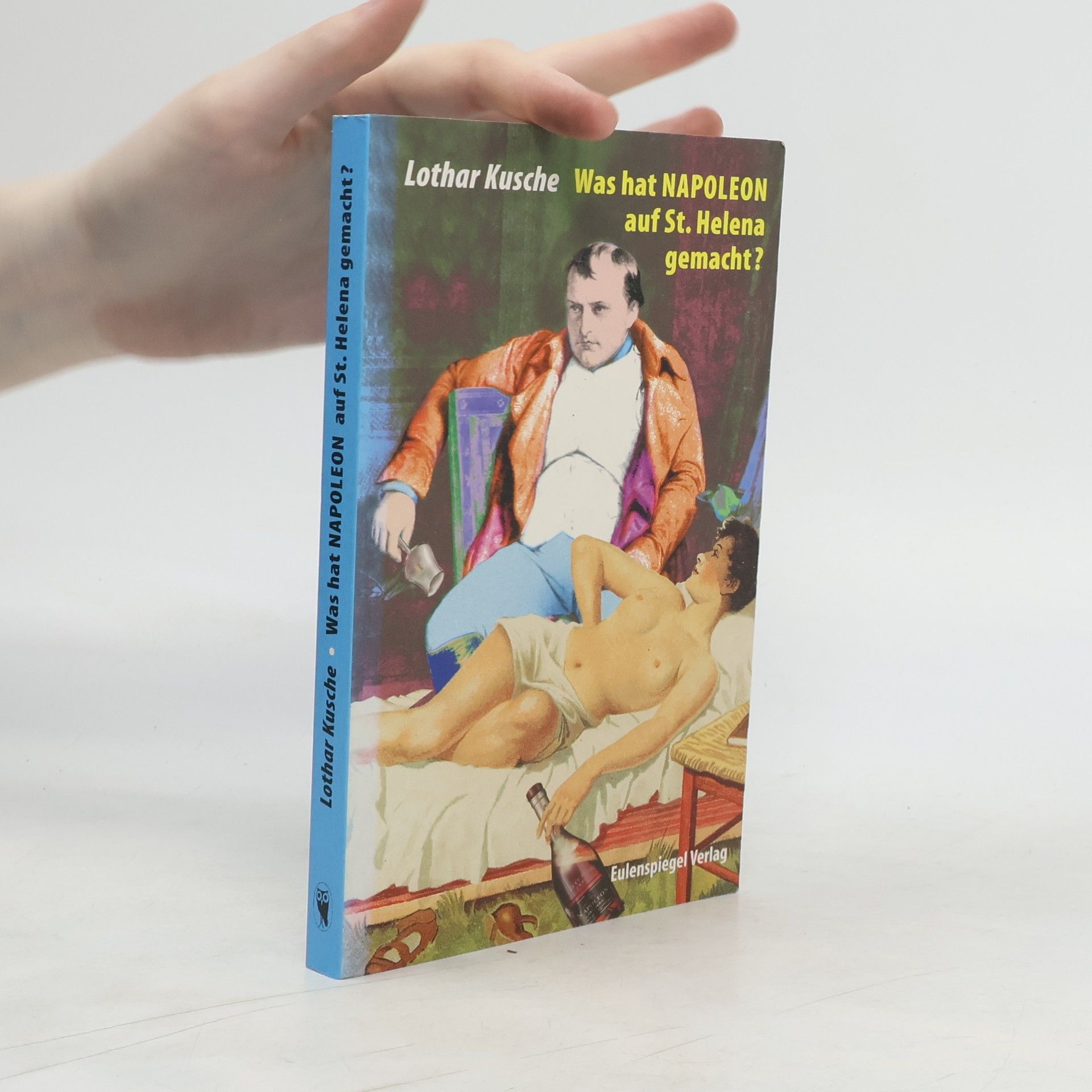 Lothar Kusche Was hat Napoleon auf St. Helena gemacht?