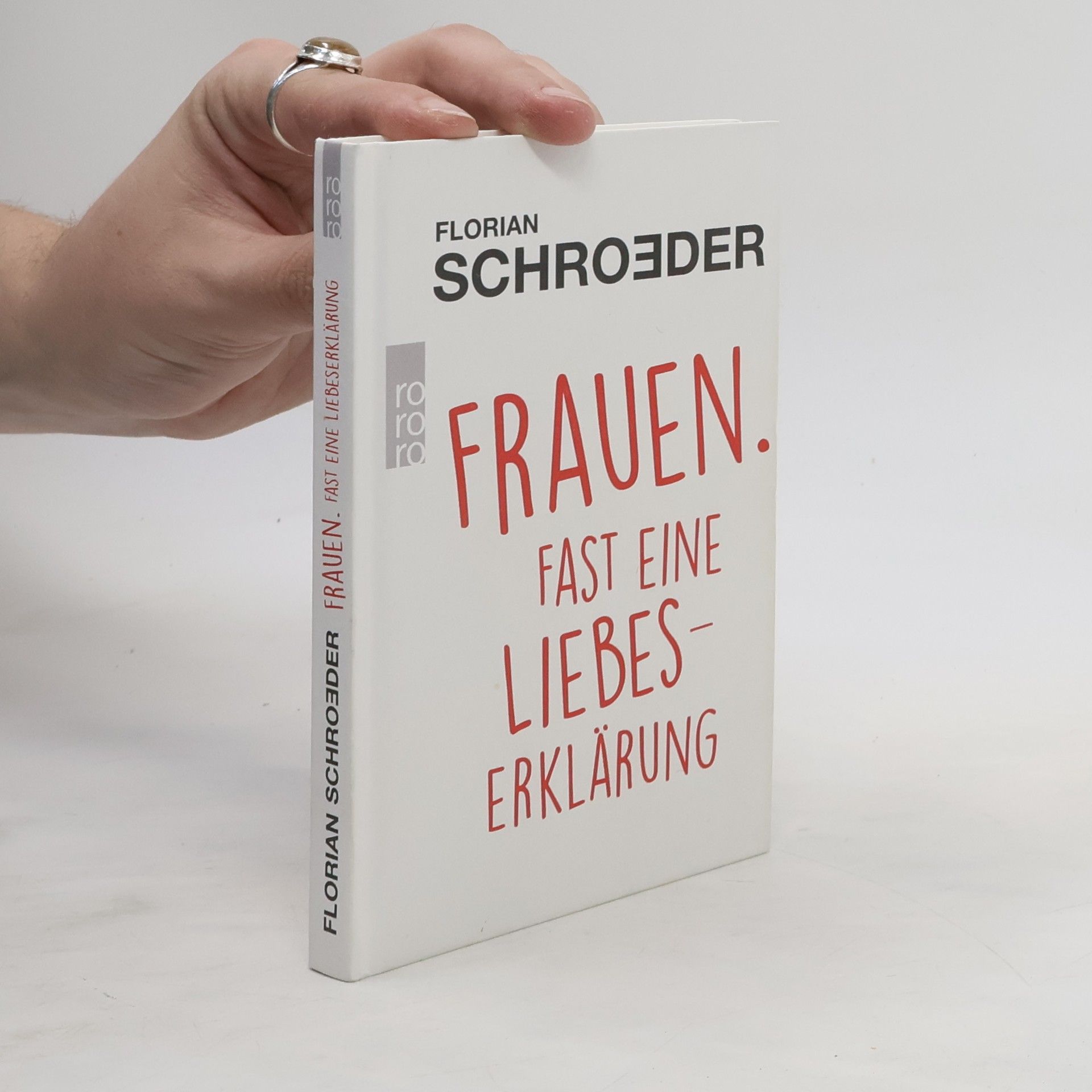 Florian Schroeder Frauen. Fast eine Liebeserklärung