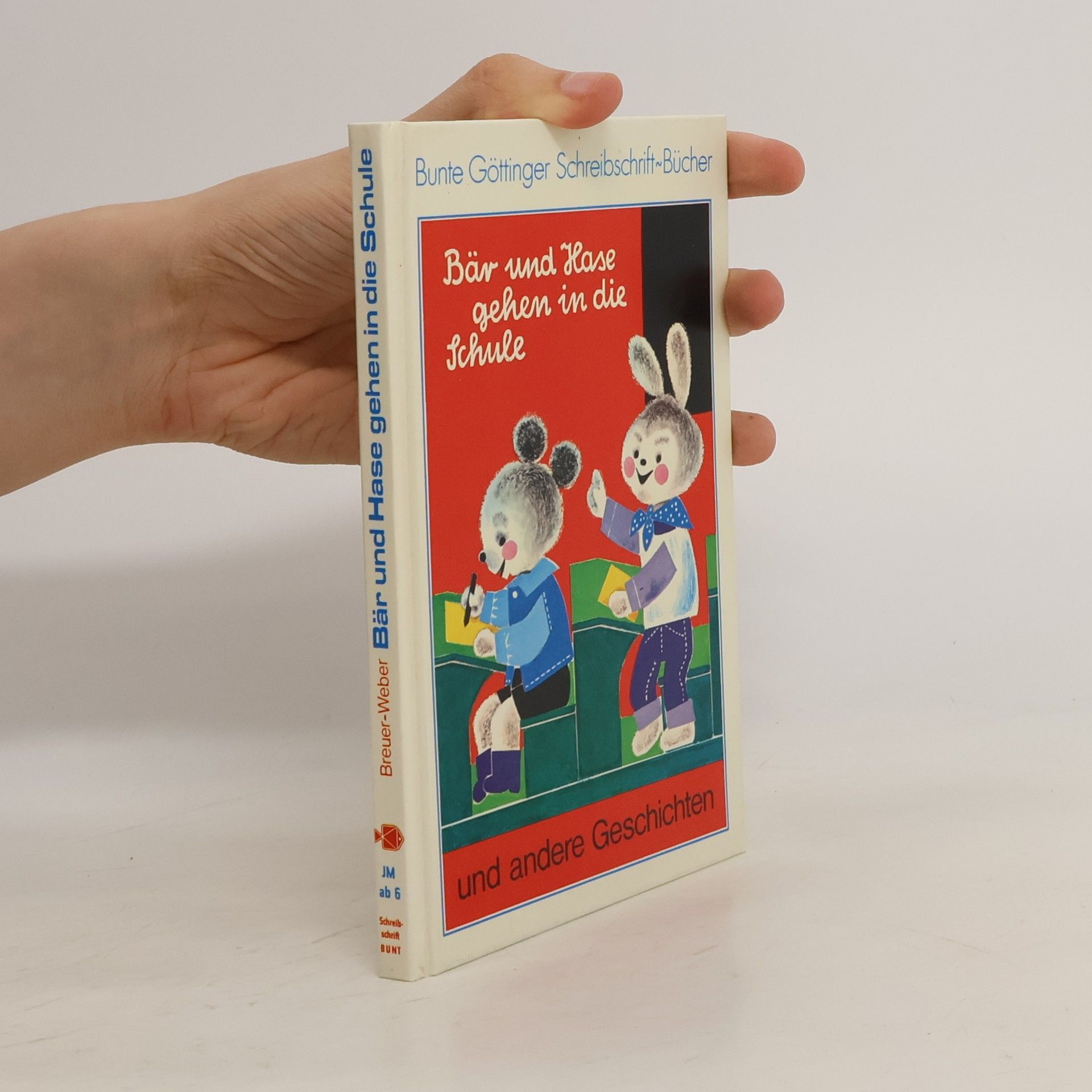 Berti Breuer-Weber Bär und Hase gehen in die Schule und andere Geschichten