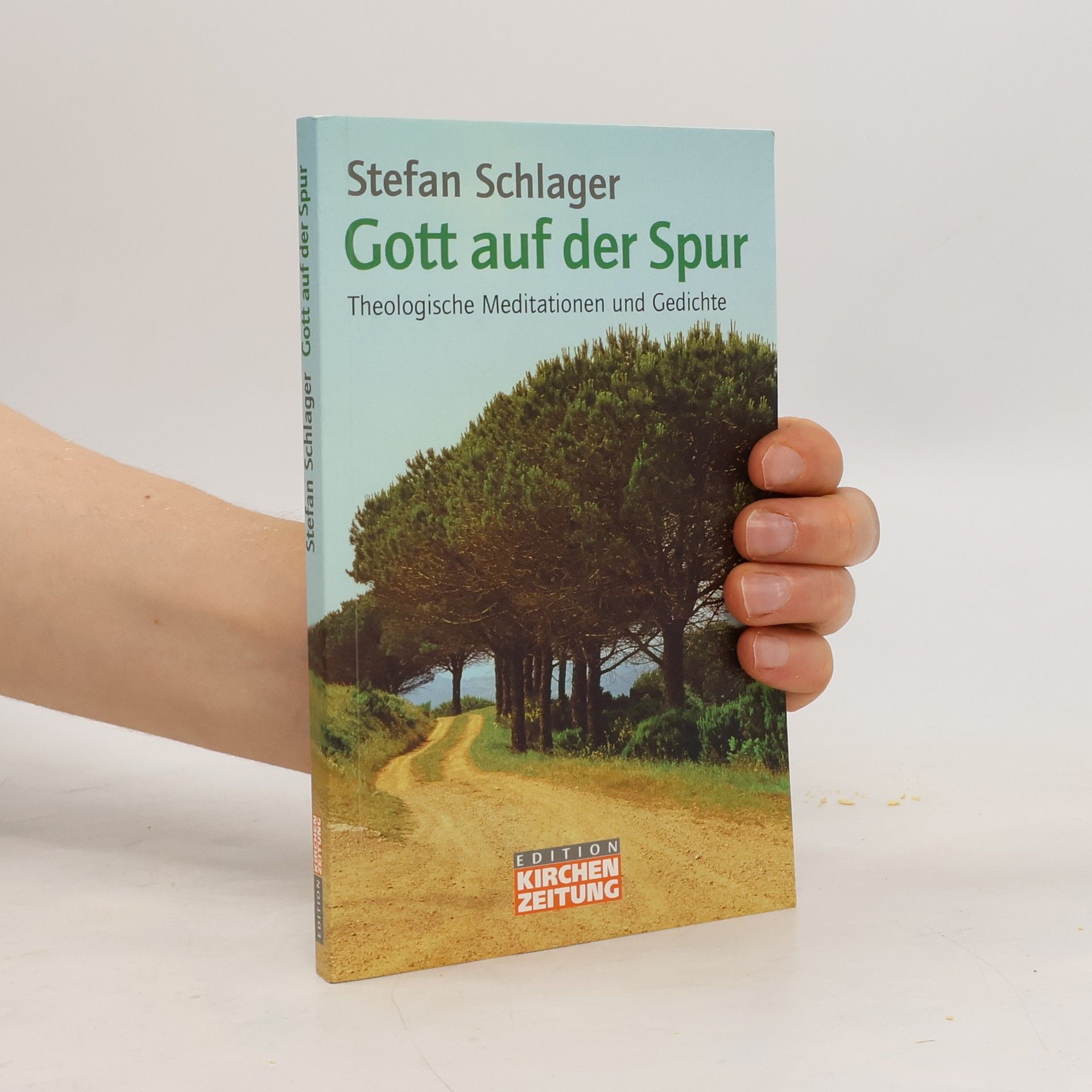 Stefan Schlager Gott auf der Spur