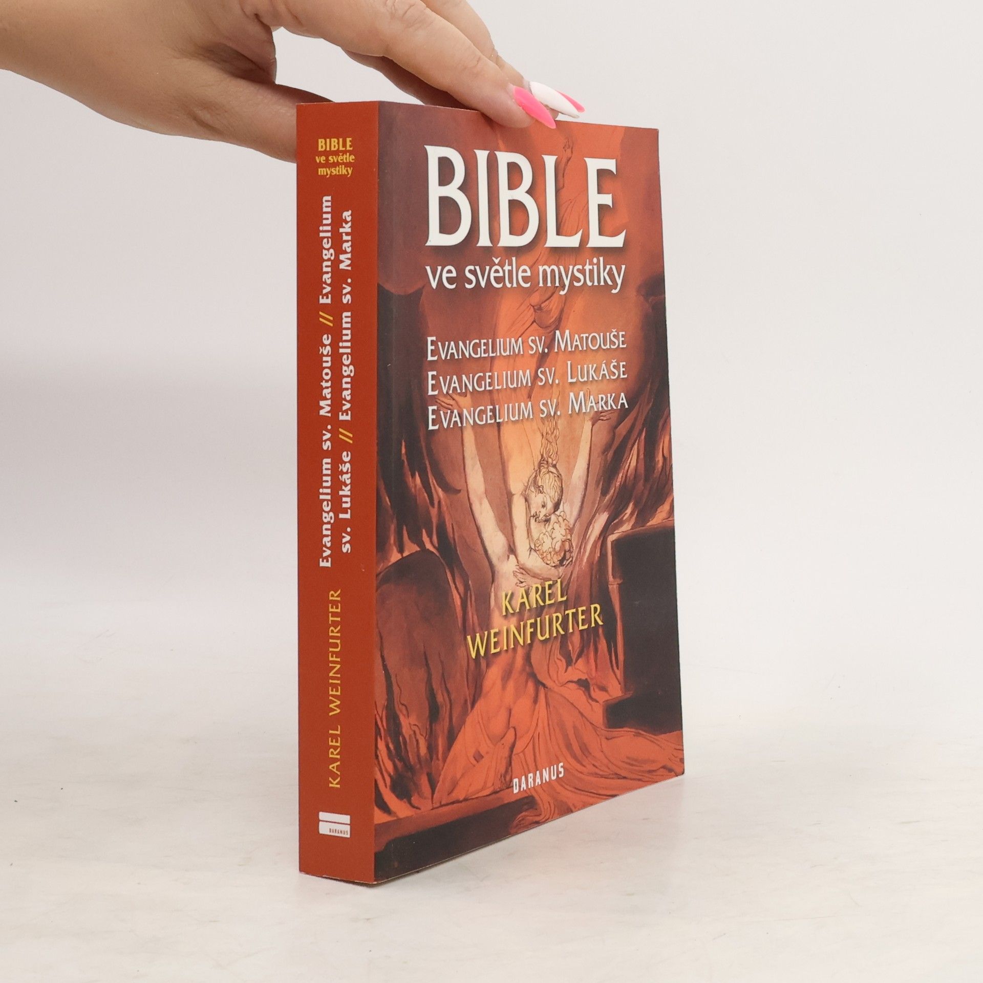 Karel Weinfurter Bible ve světle mystiky: Evangelium sv. Matouše, Evangelium sv. Lukáše, Evangelium sv. Marka