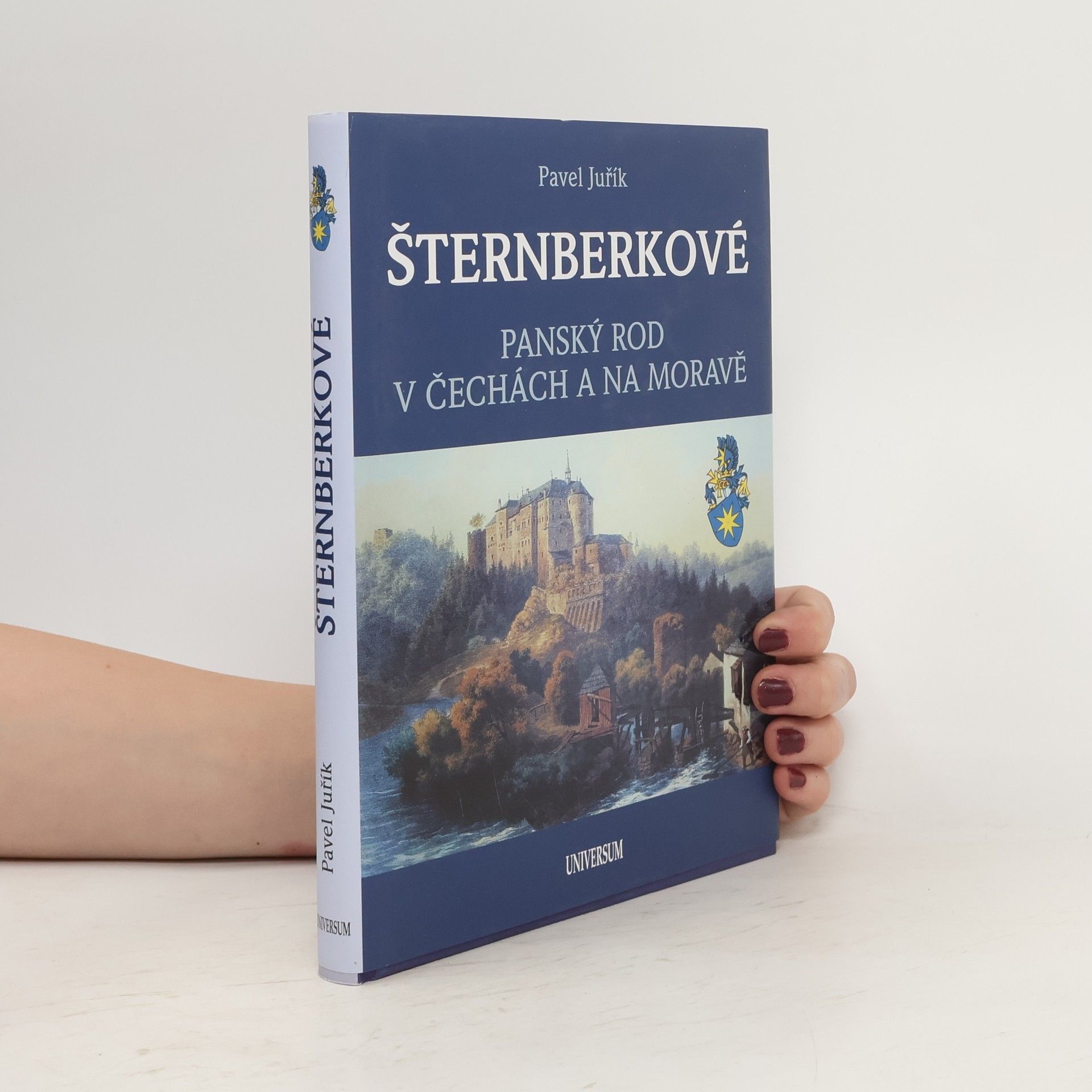 Pavel Juřík ŠTERNBERKOVÉ - Panský rod v Čechách a na Moravě