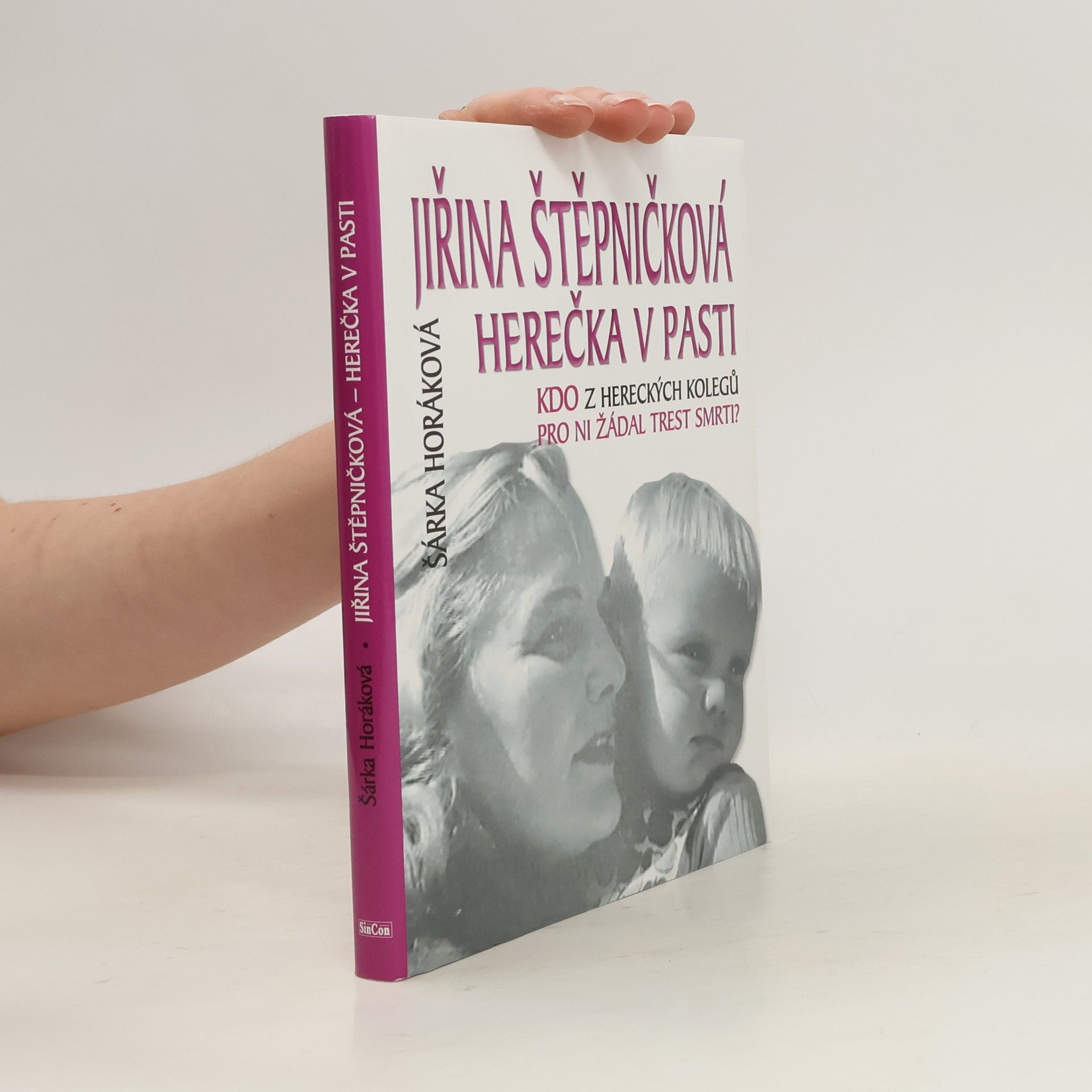Šárka Maixnerová Jiřina Štěpničková. Herečka v pasti. Kdo z hereckých kolegů pro ni žádal trest smrti?