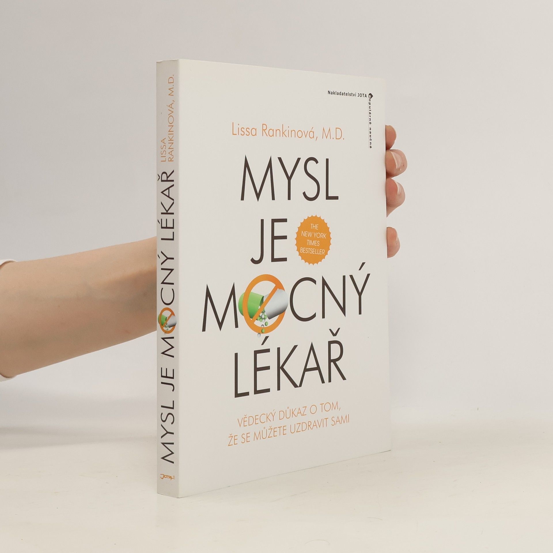Lissa Rankin Mysl je mocný lékař. Vědecký důkaz o tom, že se sami můžete uzdravit