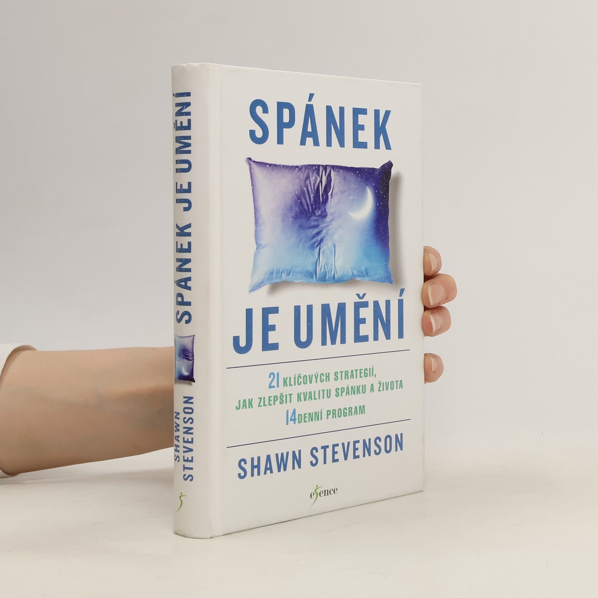 Shawn Stevenson Spánek je umění : 21 klíčových strategií, jak zlepšit kvalitu spánku a života : 14denní program