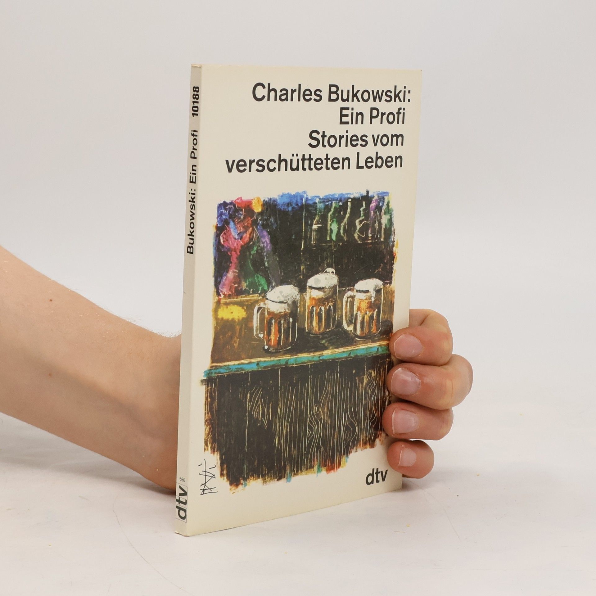 Charles Bukowski Stories vom verschütteten Leben