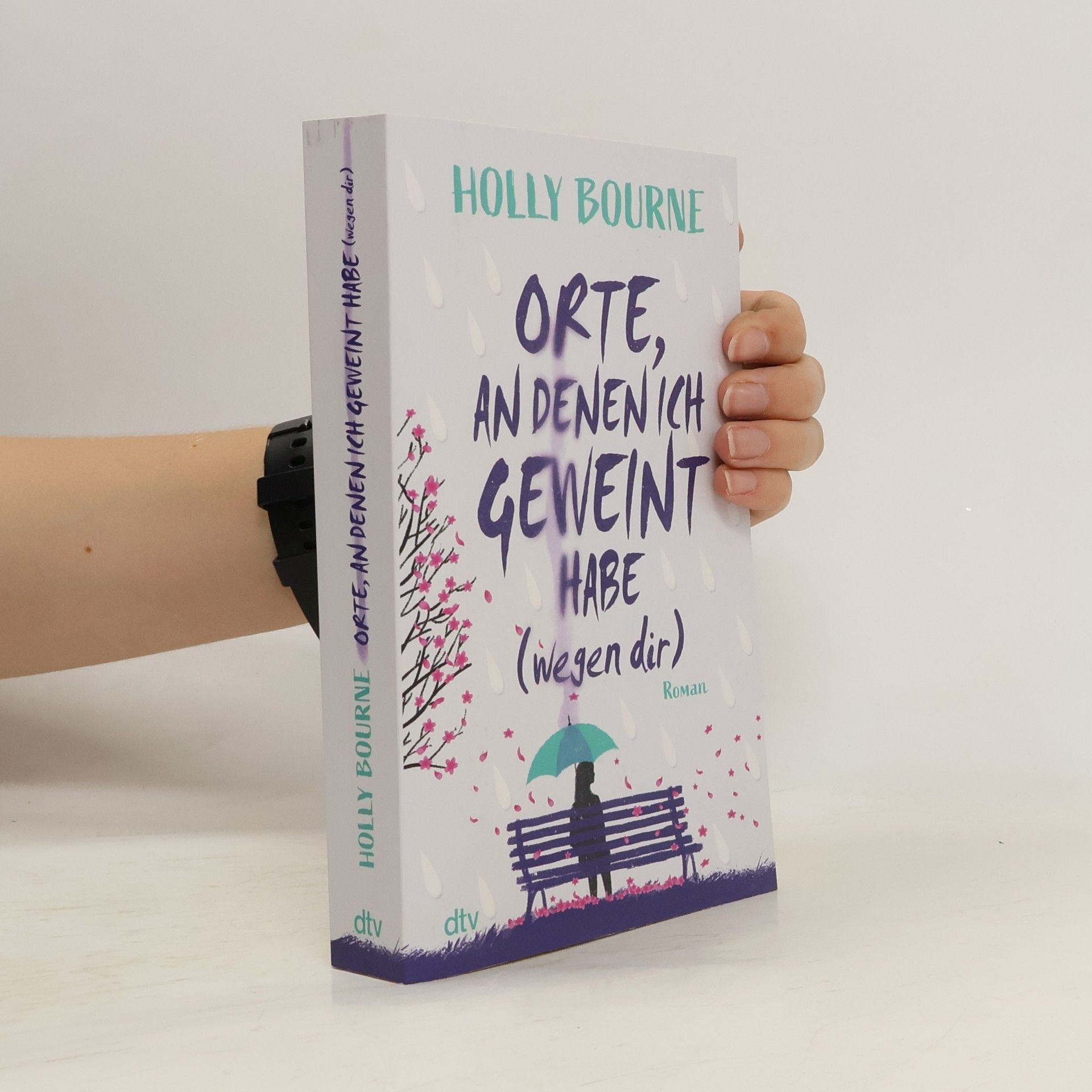 Holly Bourne Orte, an denen ich geweint habe (wegen dir)