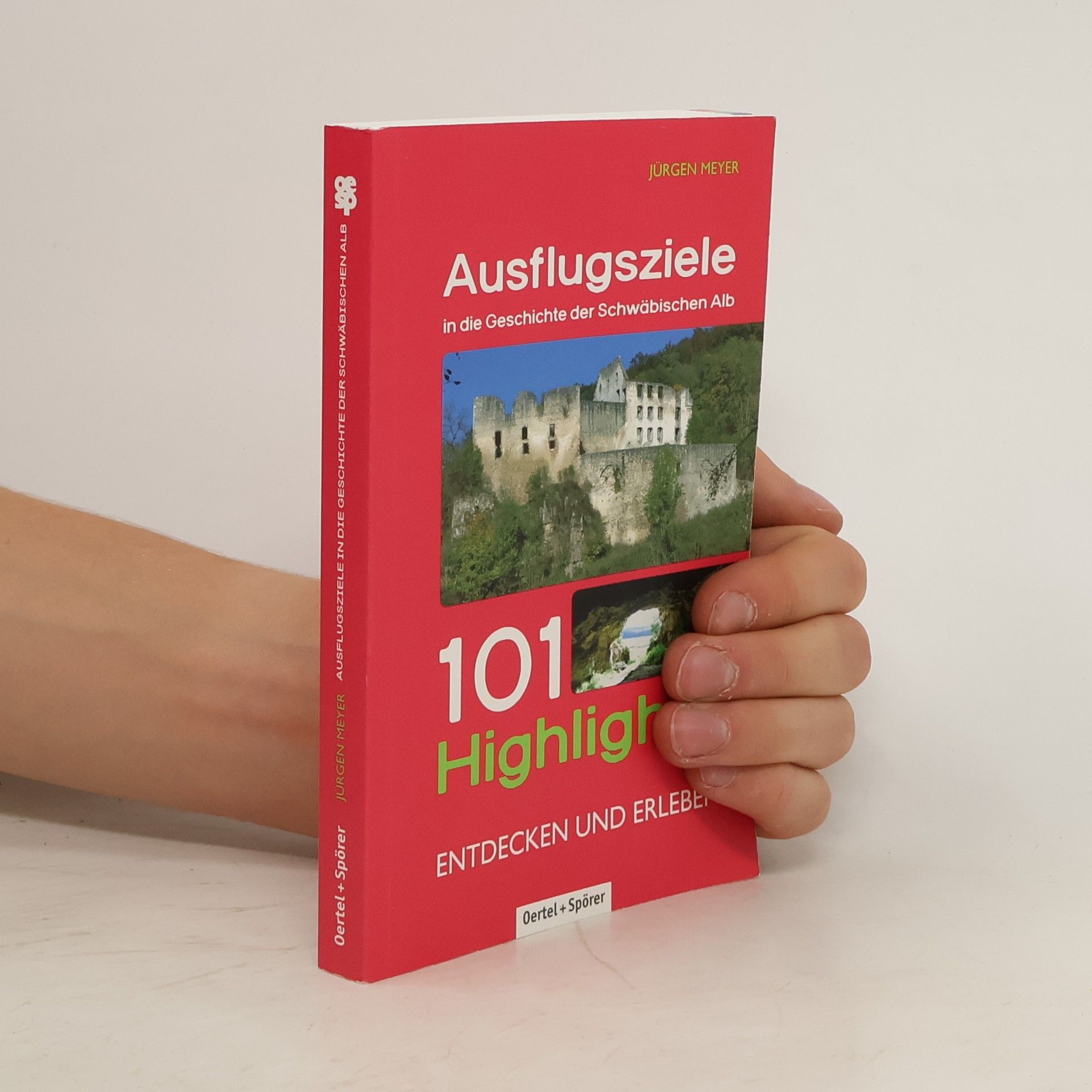Jürgen Meyer-Köster Ausflugsziele in die Geschichte der Schwäbischen Alb