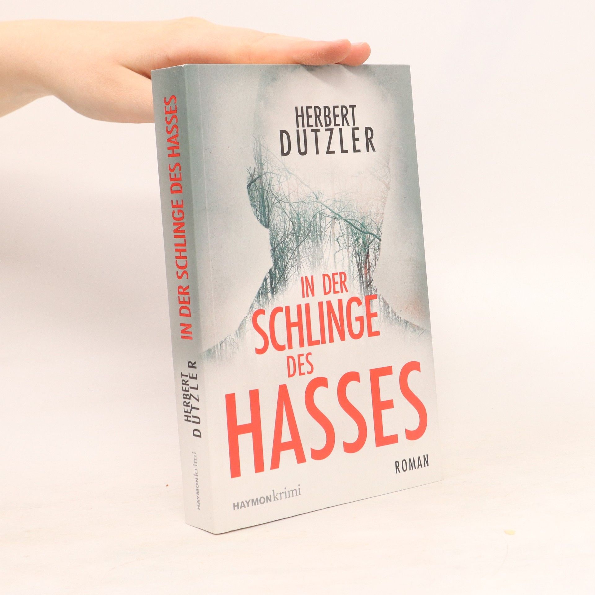 Herbert Dutzler In der Schlinge des Hasses