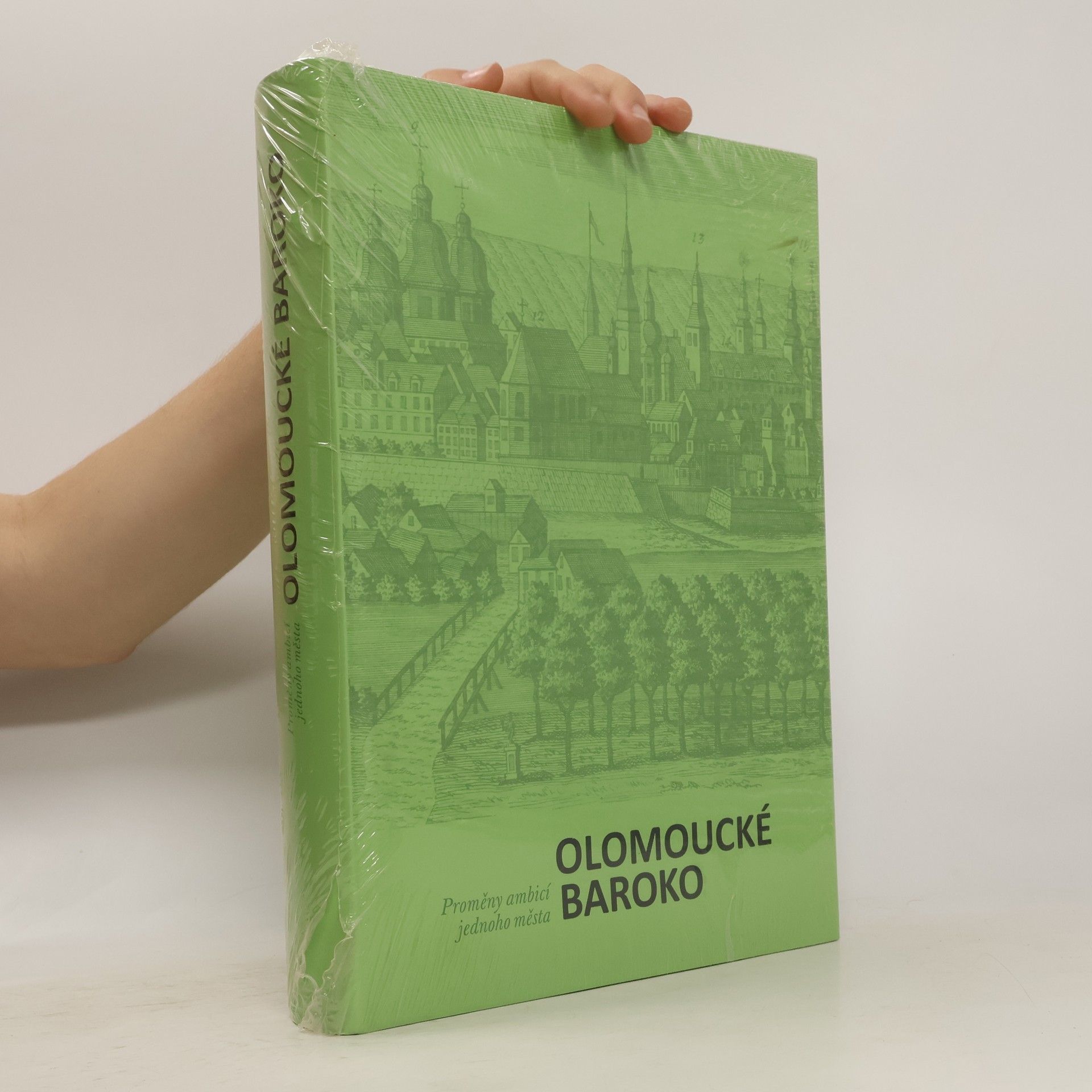 Ondřej Jakubec Olomoucké baroko 1. Úvodní svazek. Proměny ambicí jednoho města.