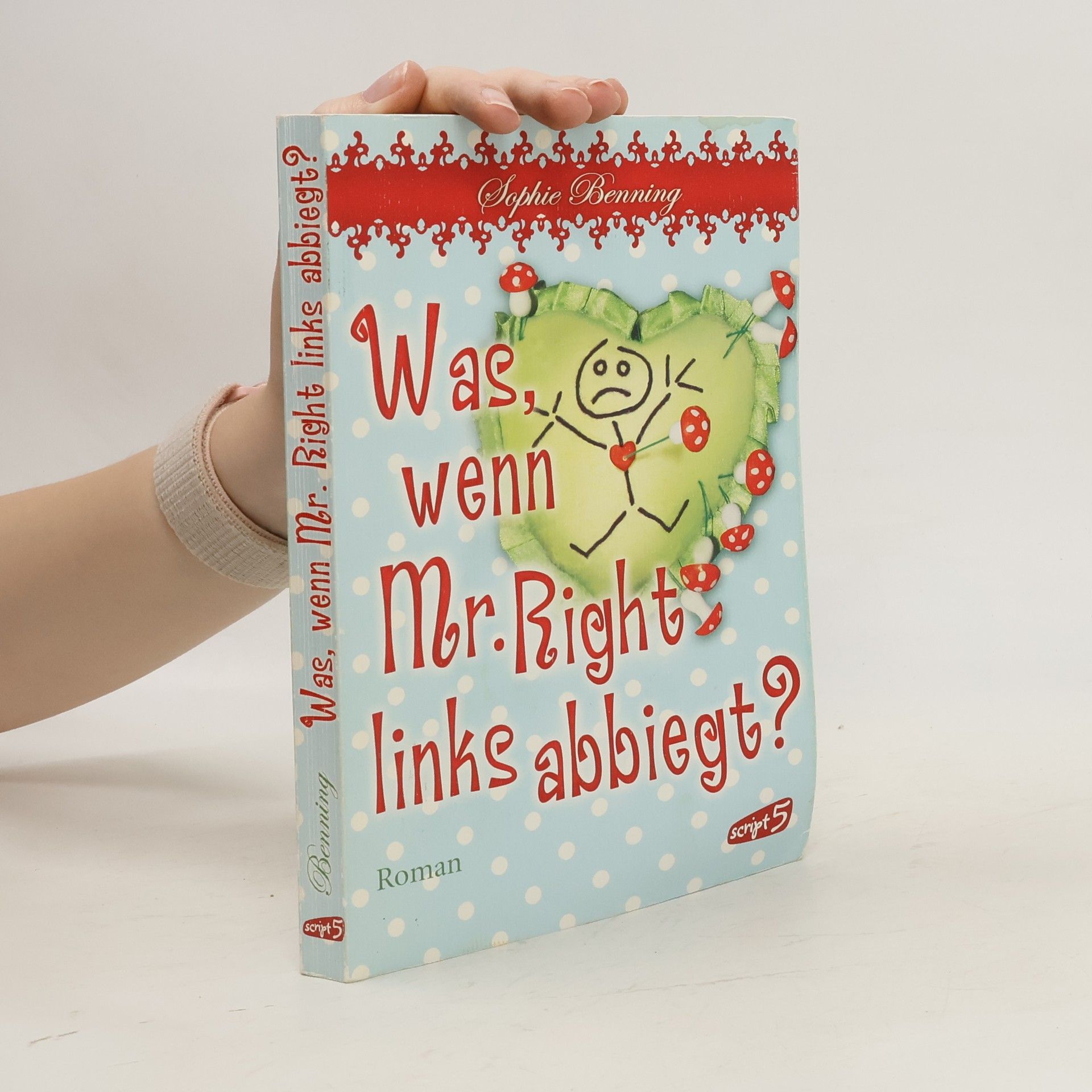 Sophie Benning Was, wenn Mr. Right links abbiegt?