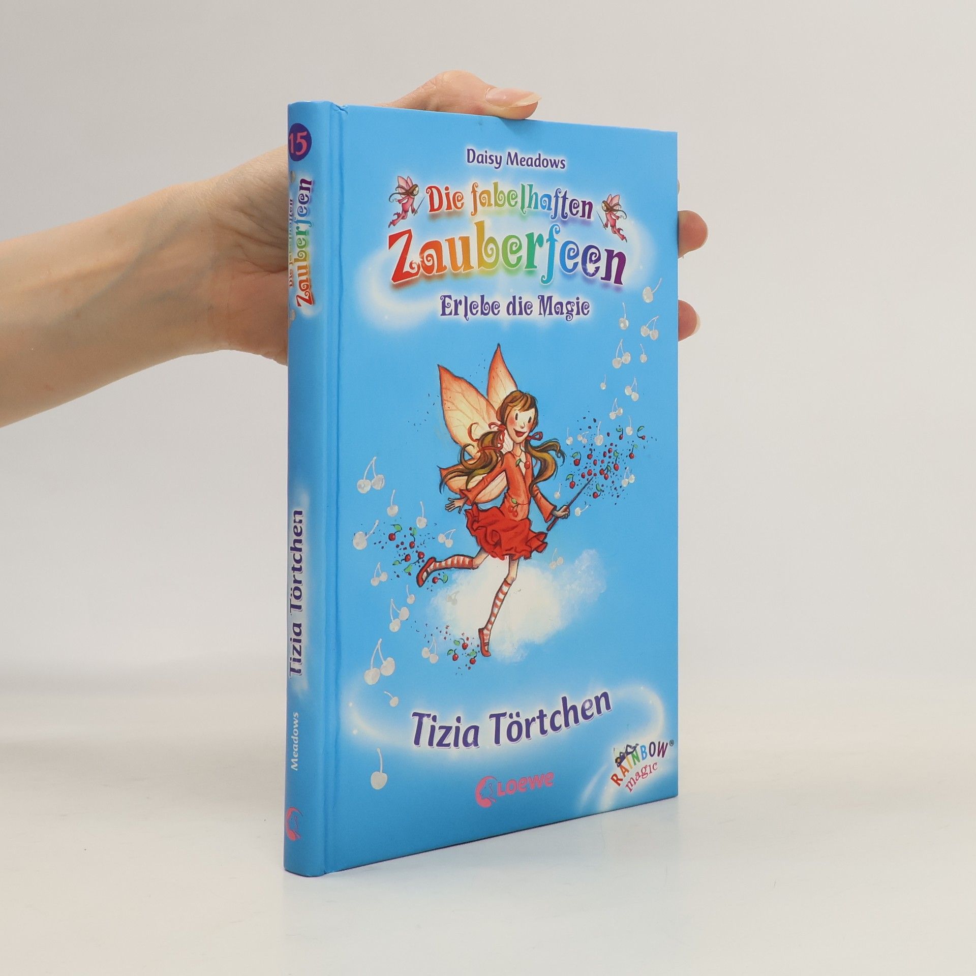 Daisy Meadows Die fabelhaften Zauberfeen. Erlebe die Magic. Tizia Törtchen