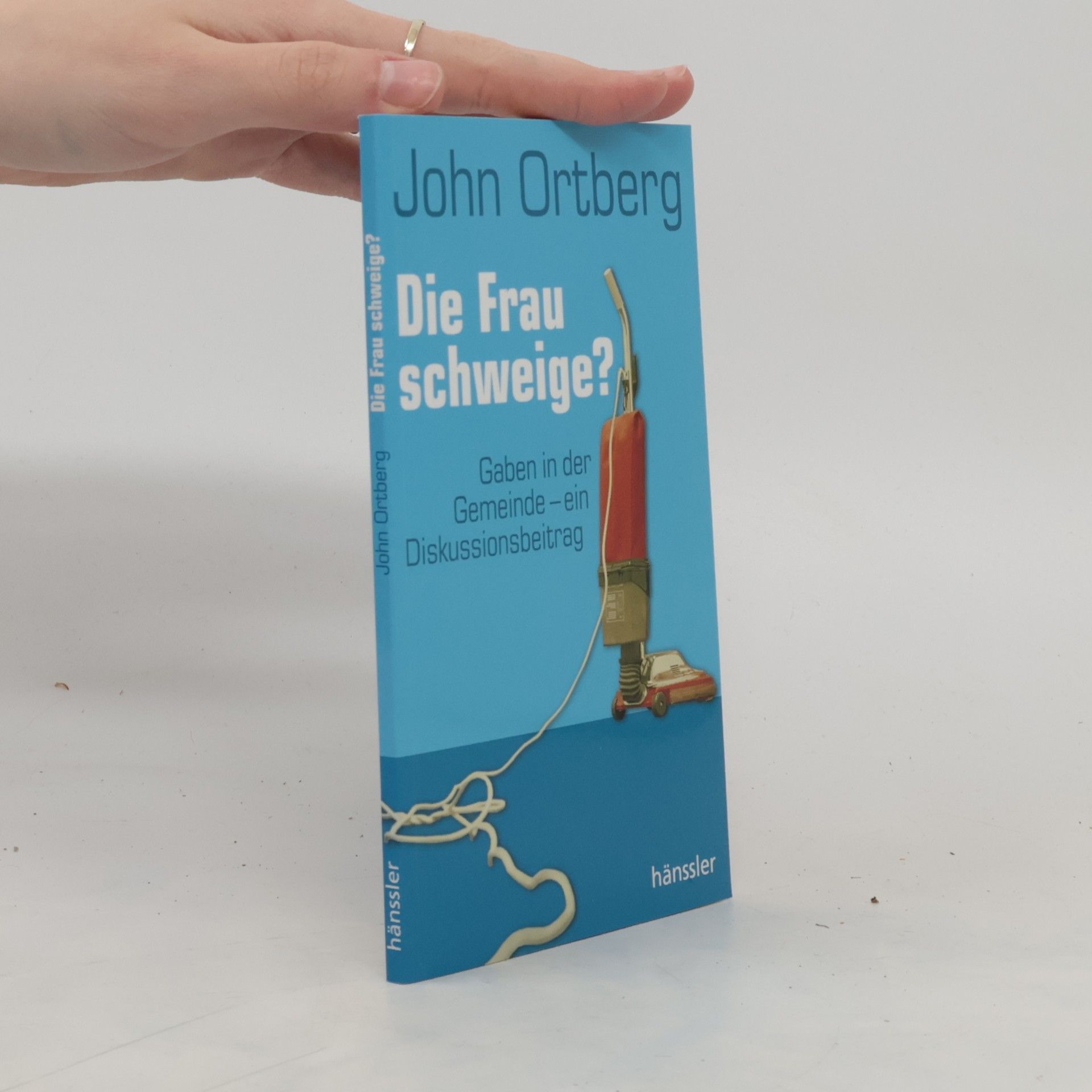 John Ortberg Die Frau schweige?