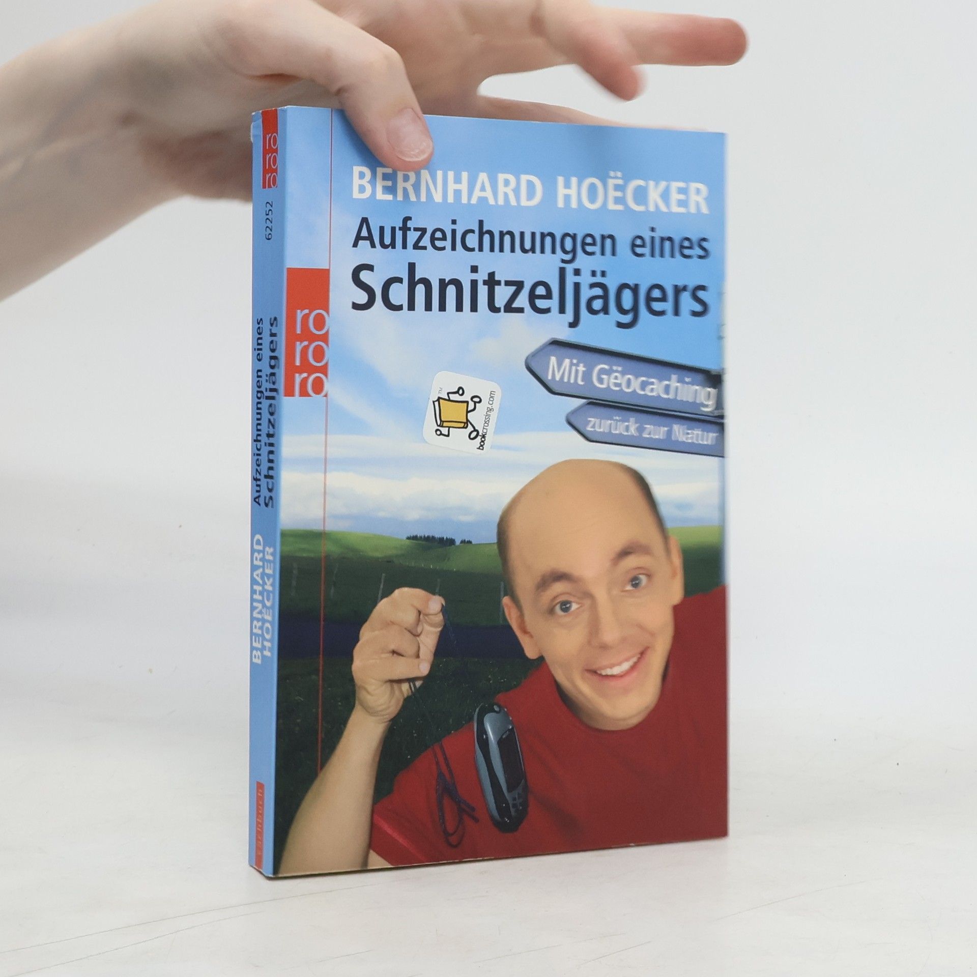 Bernhard Hoëcker Aufzeichnungen eines Schnitzeljägers: Mit Gëocaching zurück zur Natur