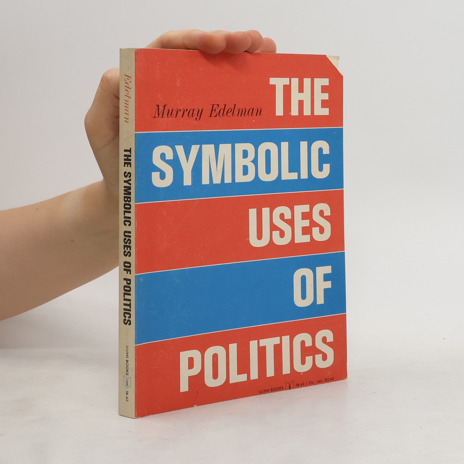 Murray J. Edelman The Symbolic Uses of Politics