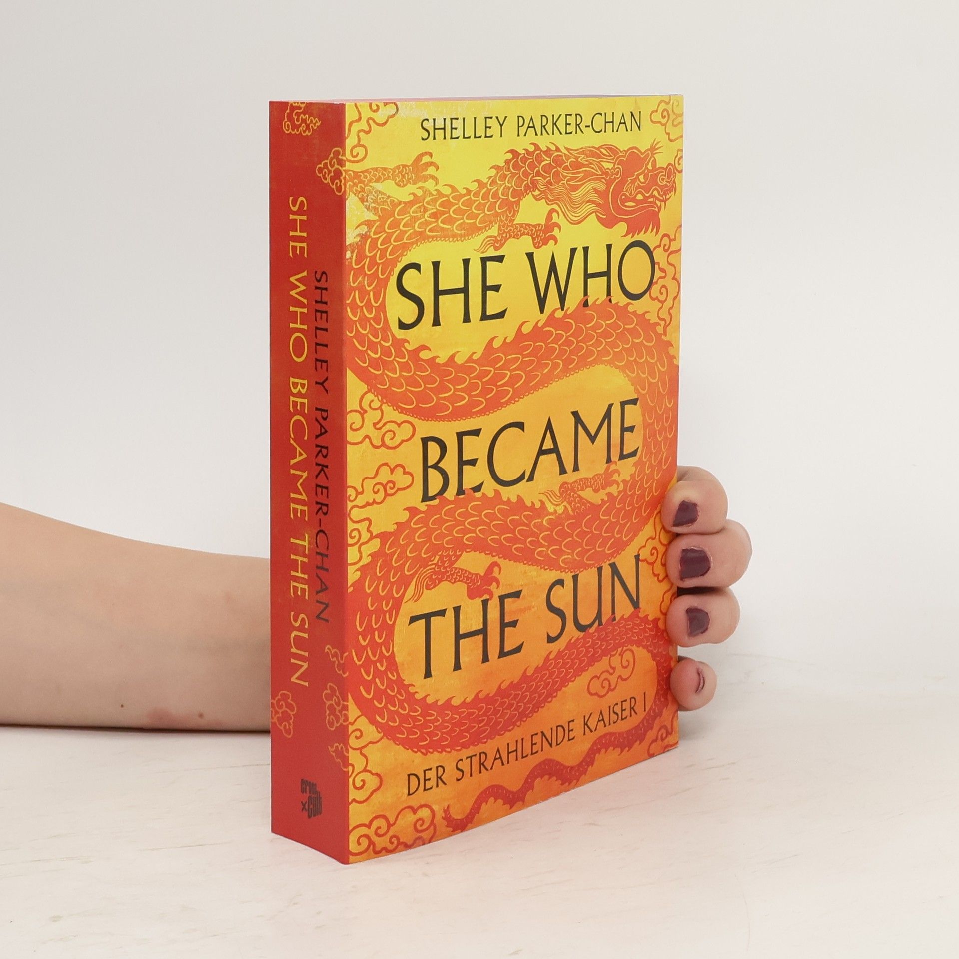 Shelley Parker Chan She Who Became the Sun. Der strahlende Kaiser I