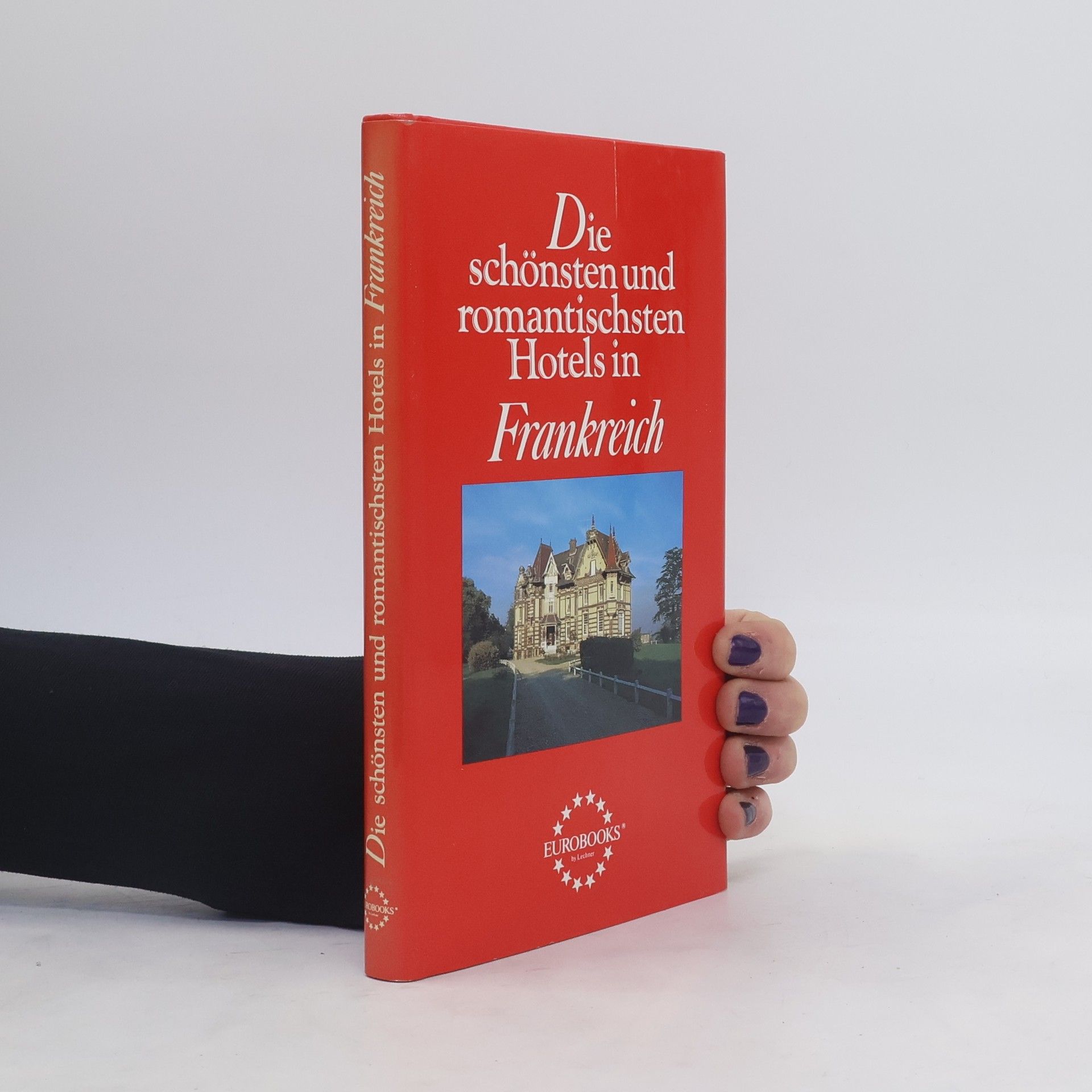 Autorenkollektiv Die schönsten und romantischsten Hotels in Frankreich