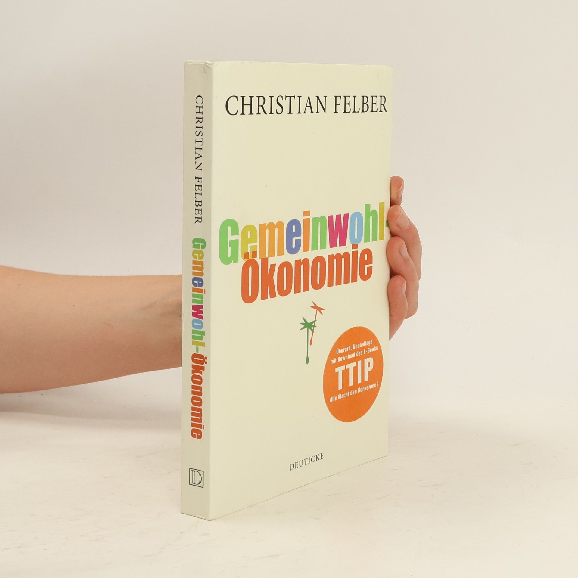 Christian Felber Die Gemeinwohl Ökonomie