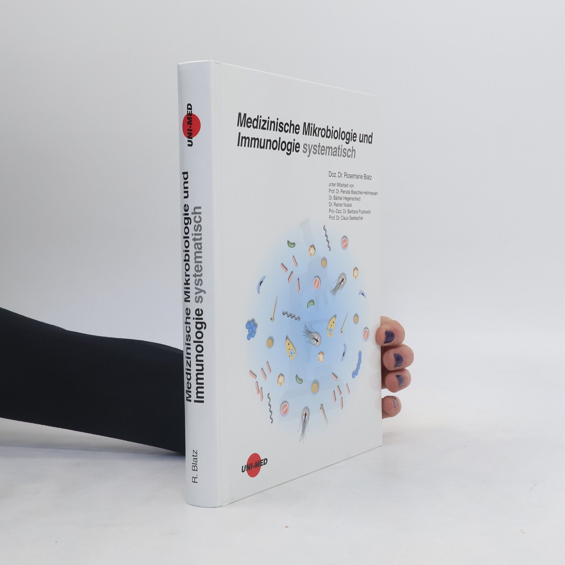 Rosemarie Blatz Medizinische Mikrobiologie und Immunologie systematisch