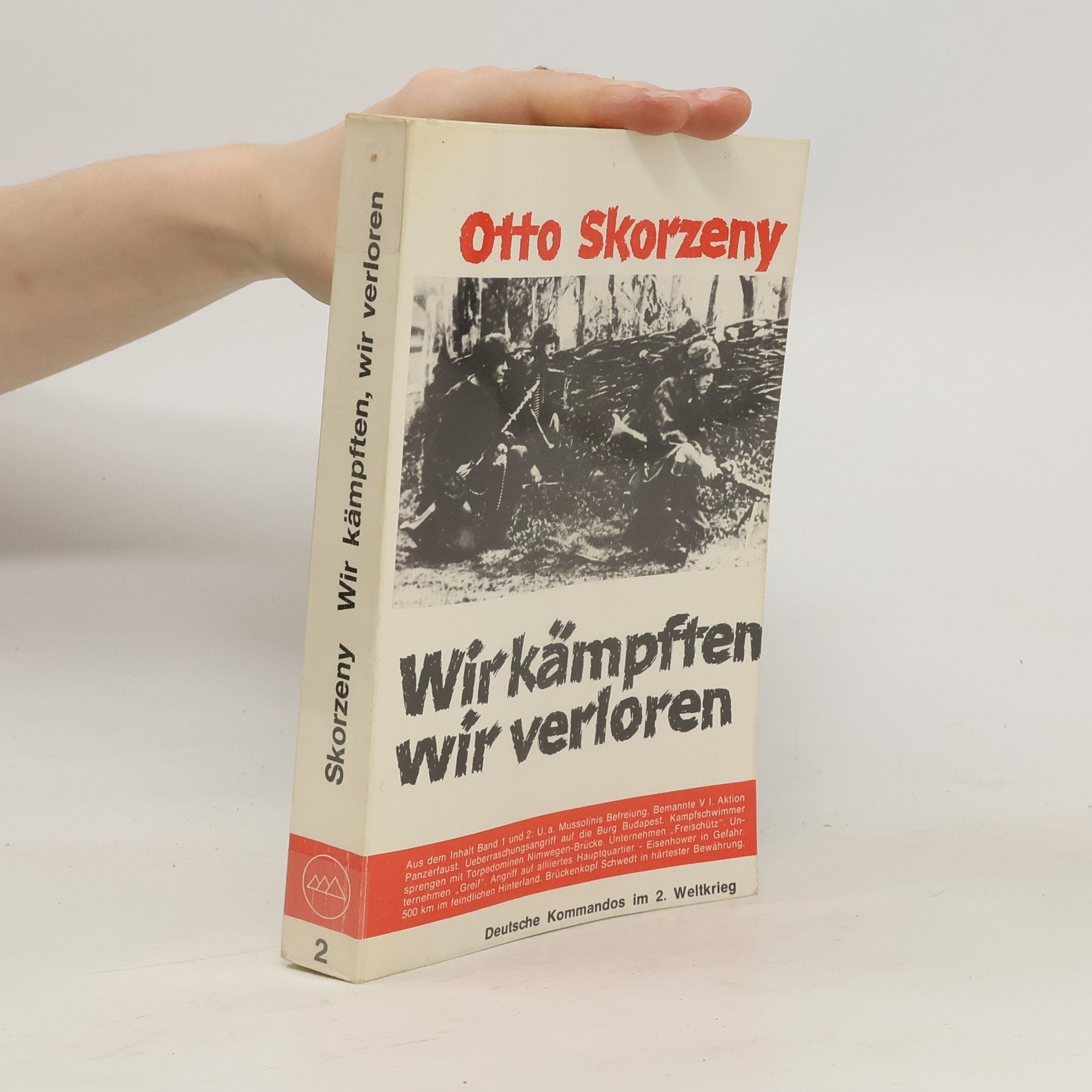 Otto Skorzeny Wir kämpften, wir verloren