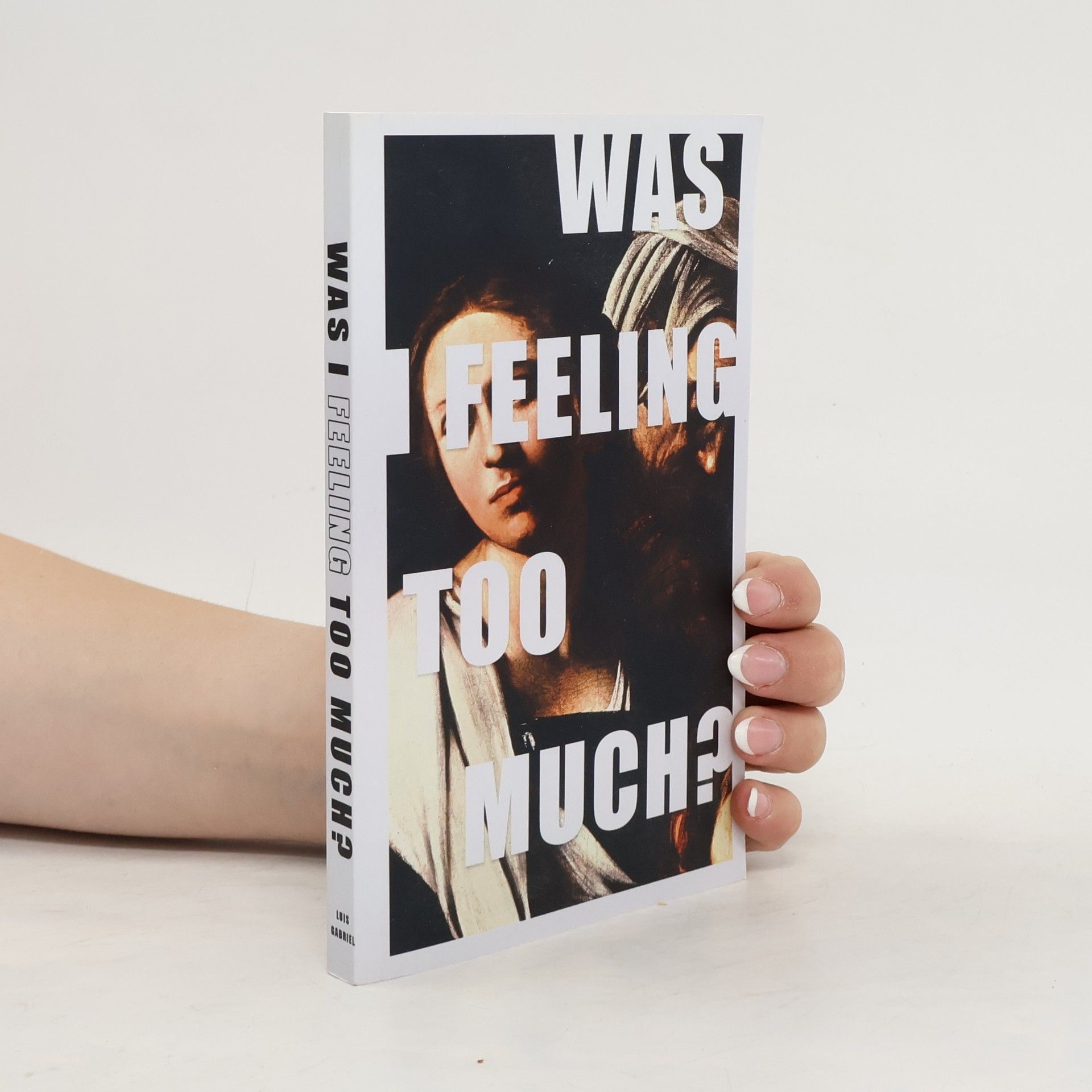 Collectif d'auteurs Was I Feeling Too Much?