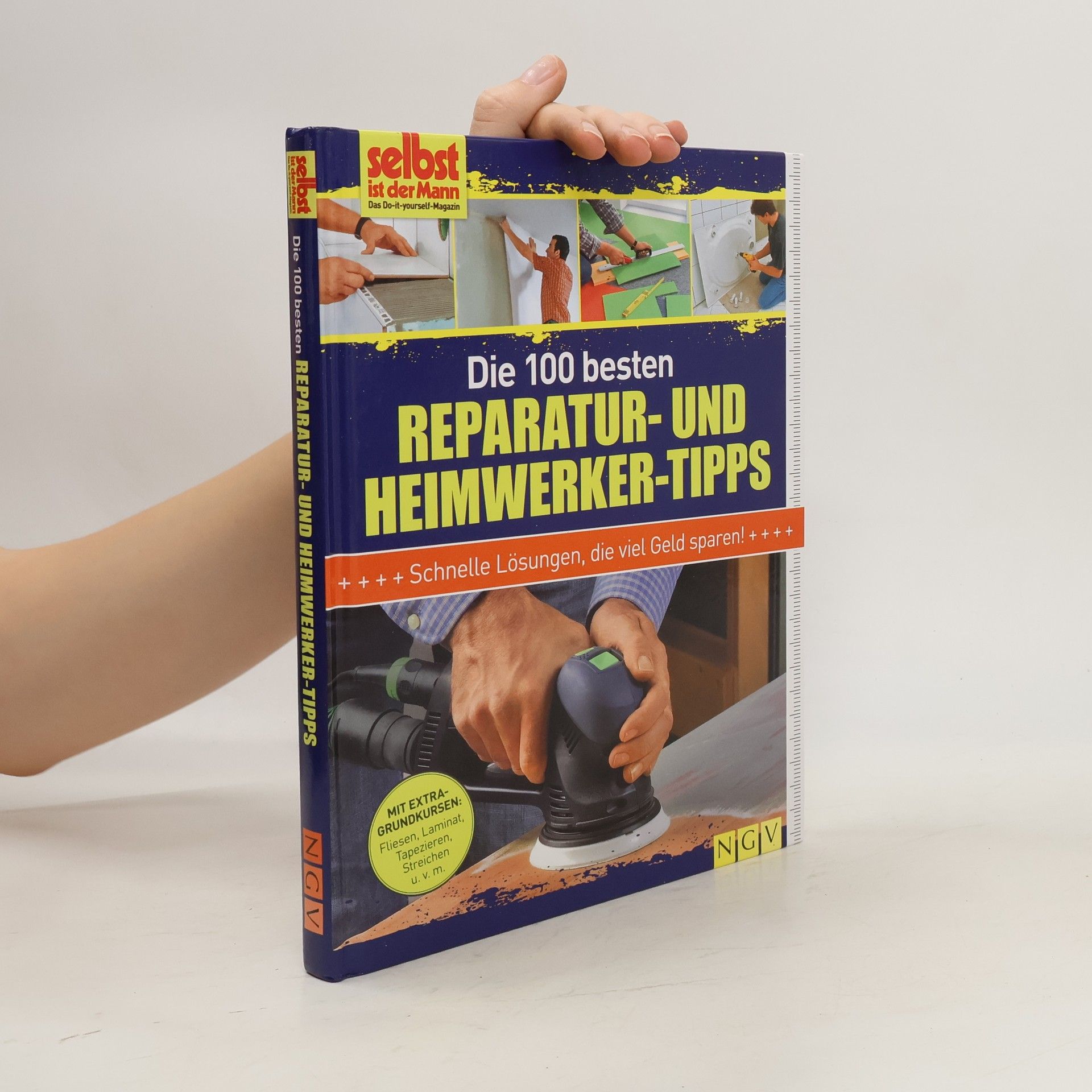 kolektiv Die 100 besten Reparatur- und Heimwerker-Tipps