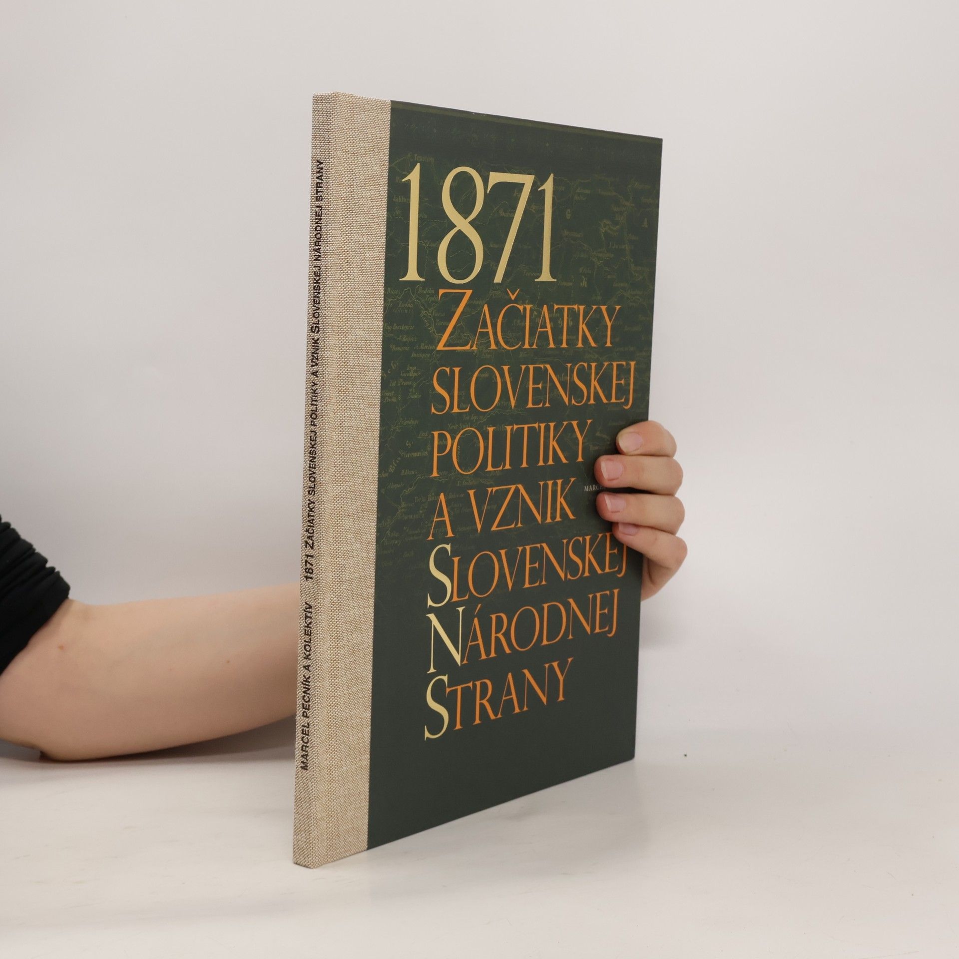 Marcel Pecník 1871 Začiatky slovenskej politiky a vznik Slovenskej Národnej Strany