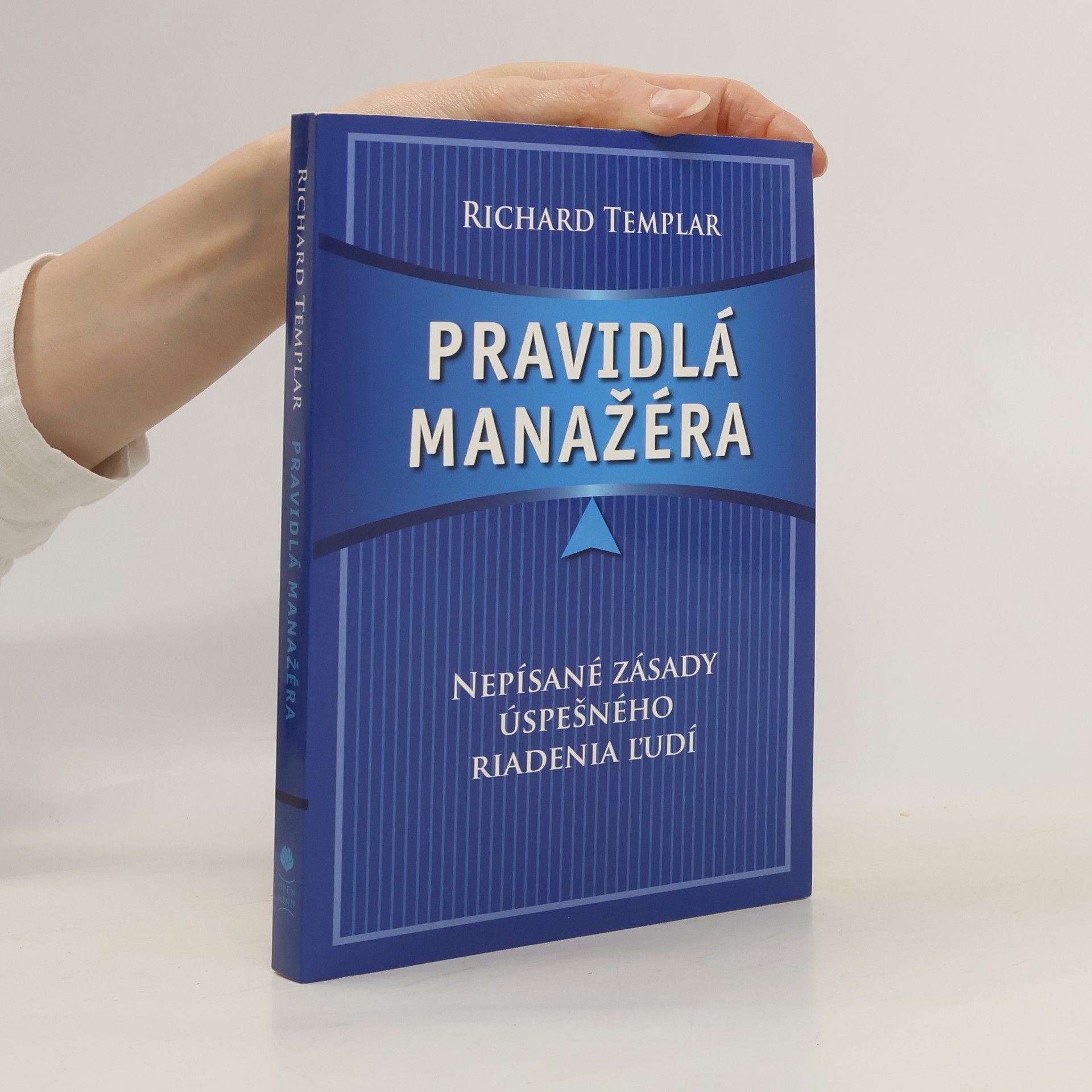 Richard Templar Pravidlá manažéra: Nepísané zásady úspešného riadenia ľudí
