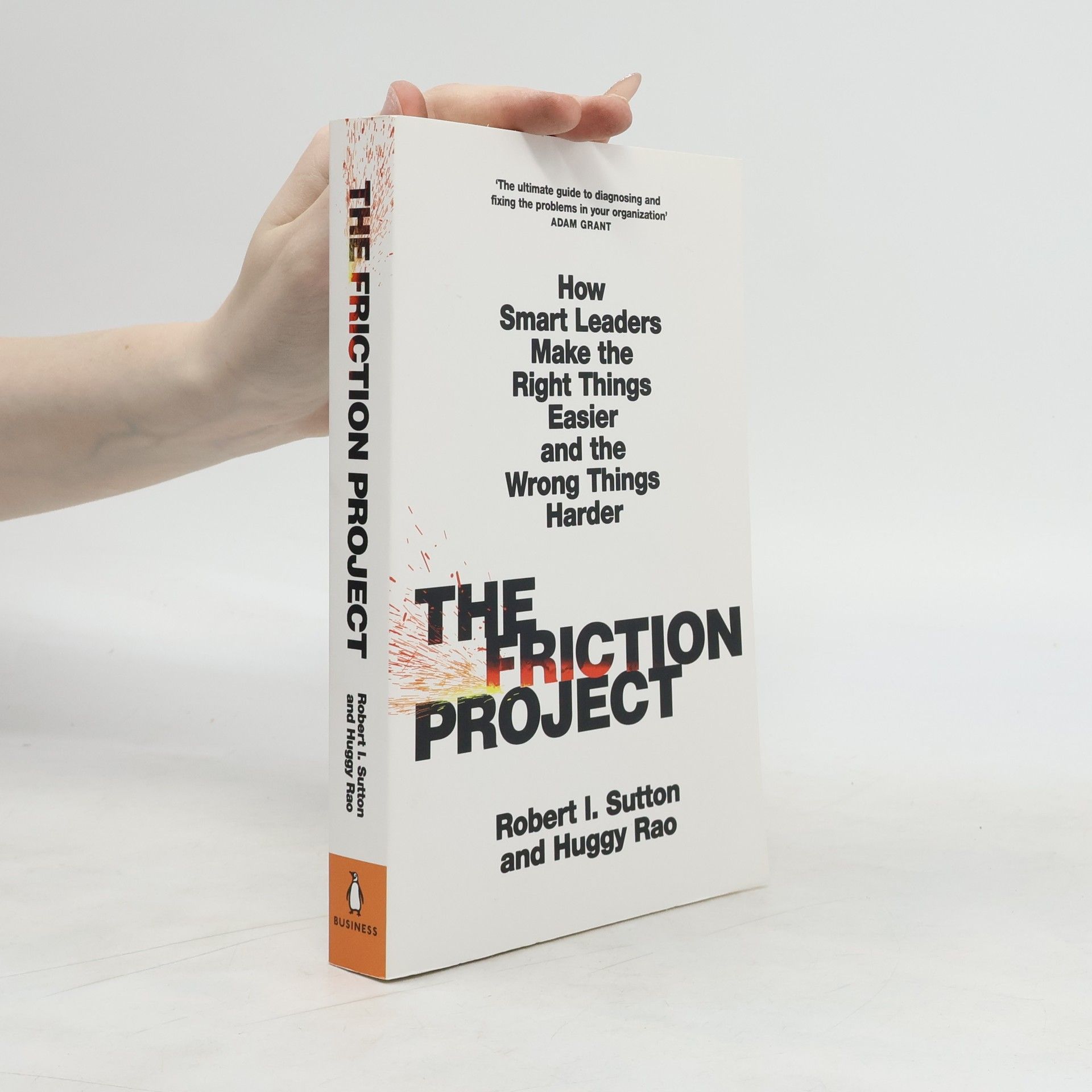 Robert I. Sutton The Friction Project