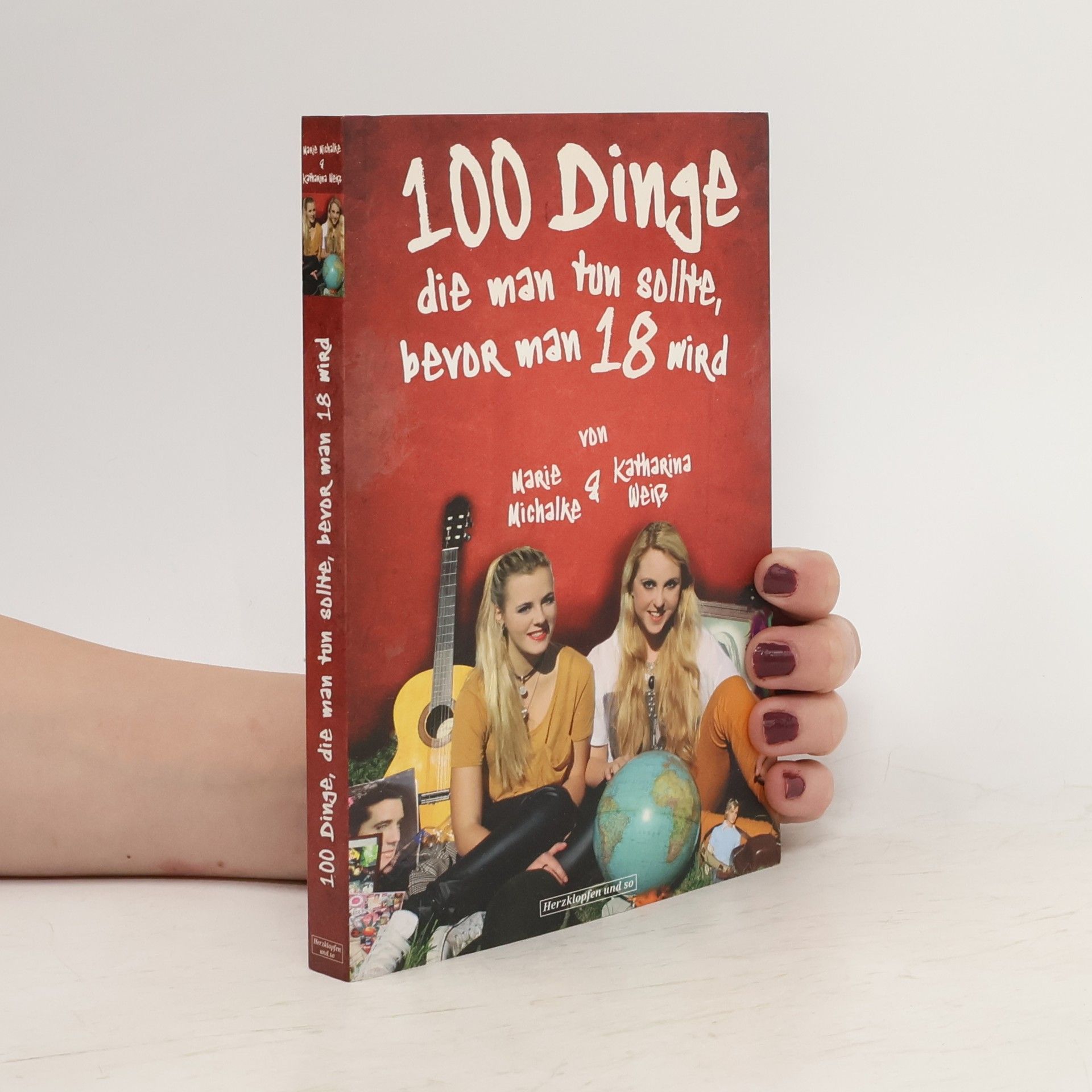 Katharina Weiss 100 Dinge, die man tun sollte, bevor man 18 wird