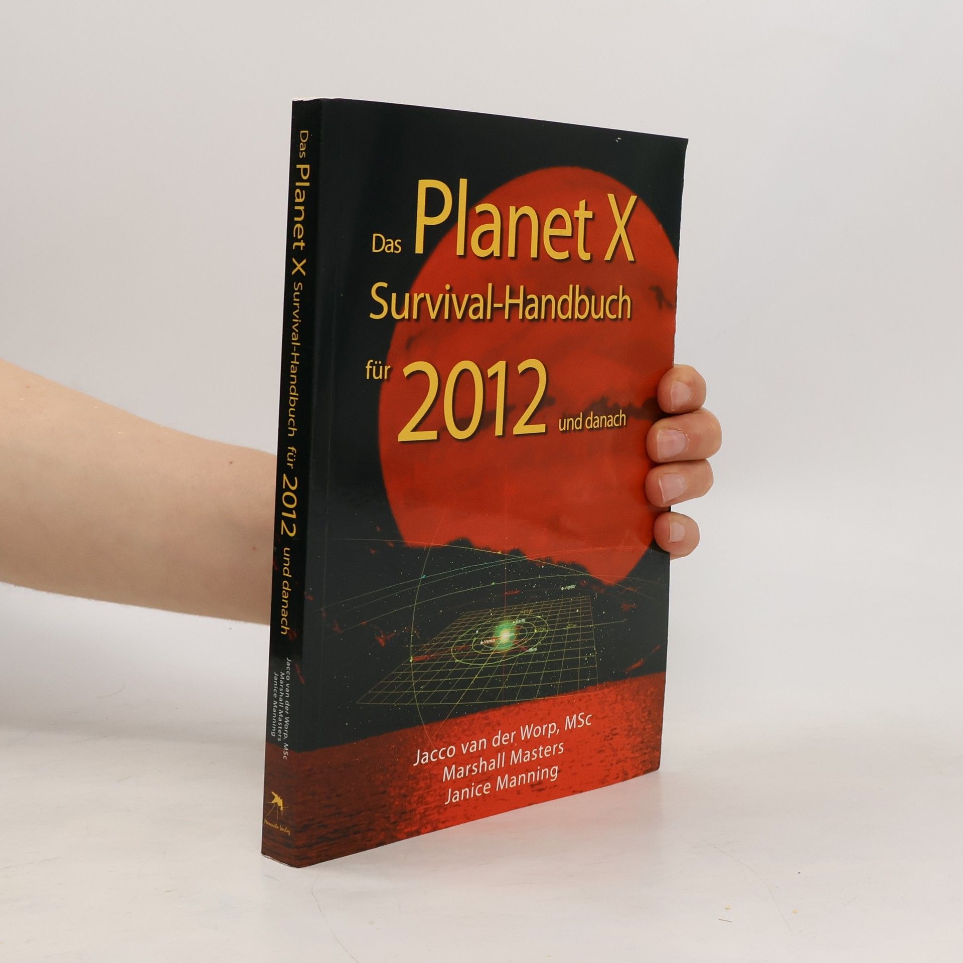 Jacco van der Worp Das Planet-X-Survival-Handbuch für 2012 und danach
