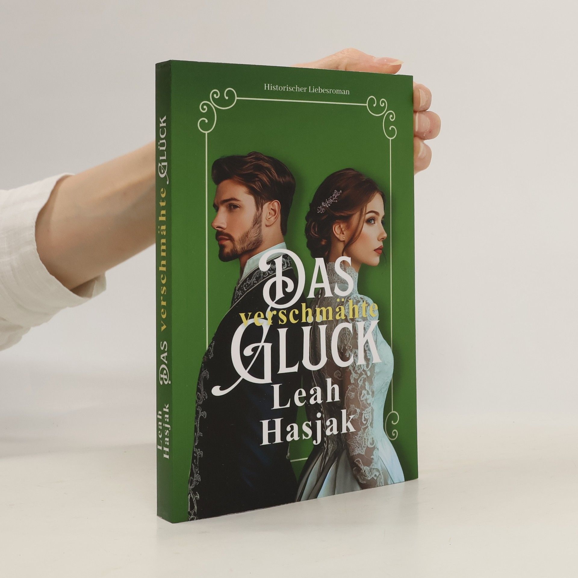 Leah Hasjak Das verschmähte Glück