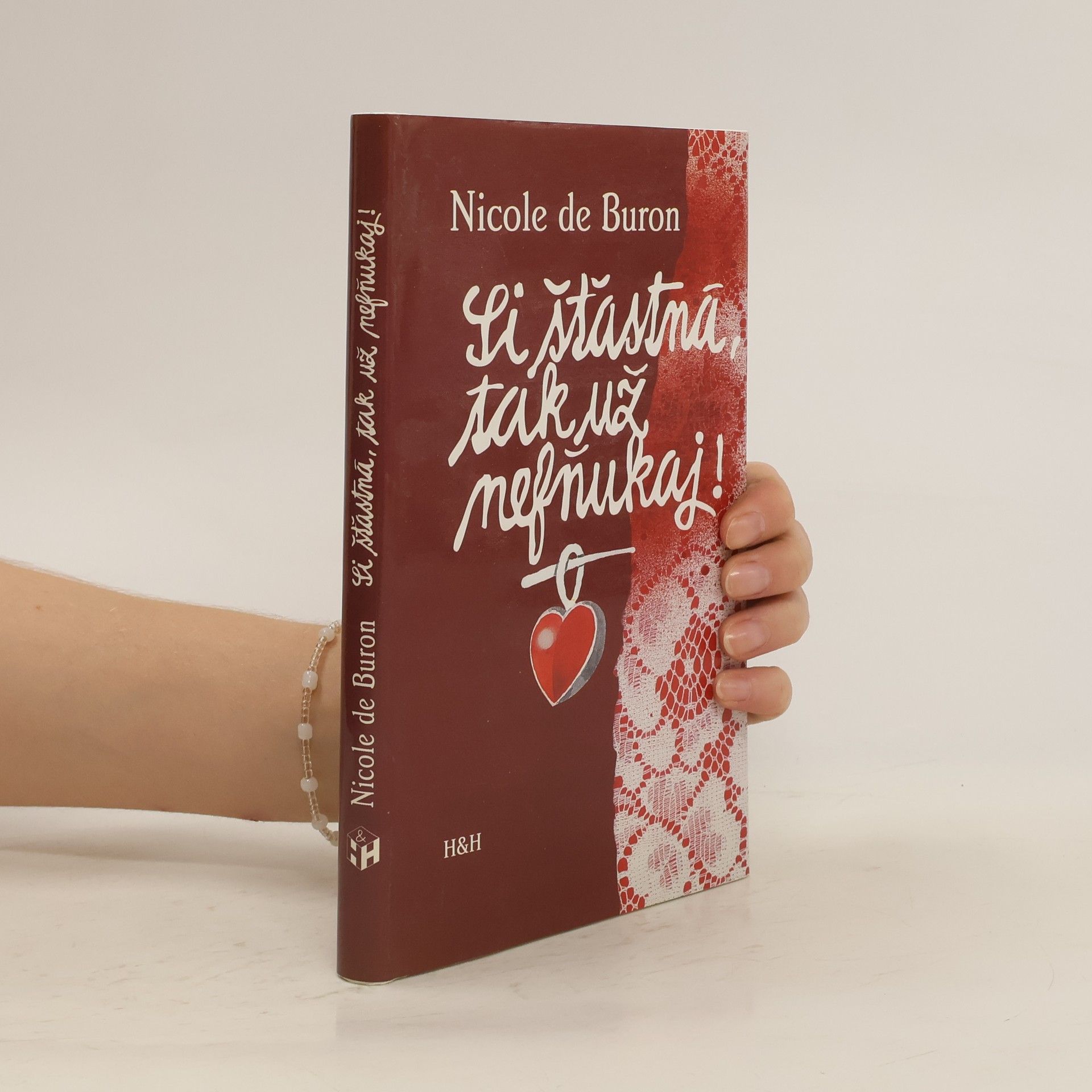 Nicole de Buron Si šťastná, tak už nefňukaj