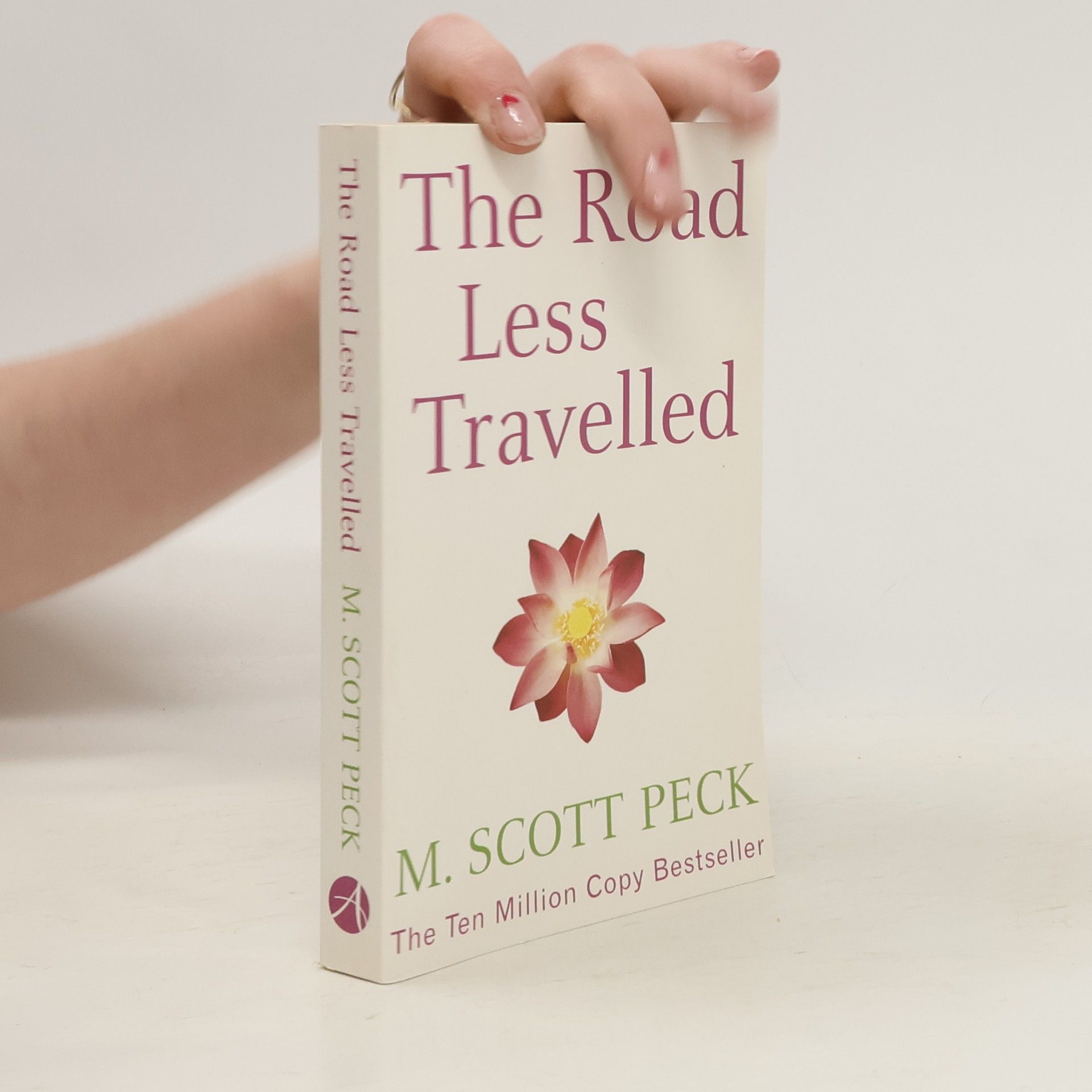 M. Scott Peck The Road Less Traveled: A New Psychology of Love, Traditional Values and Spiritual Growth