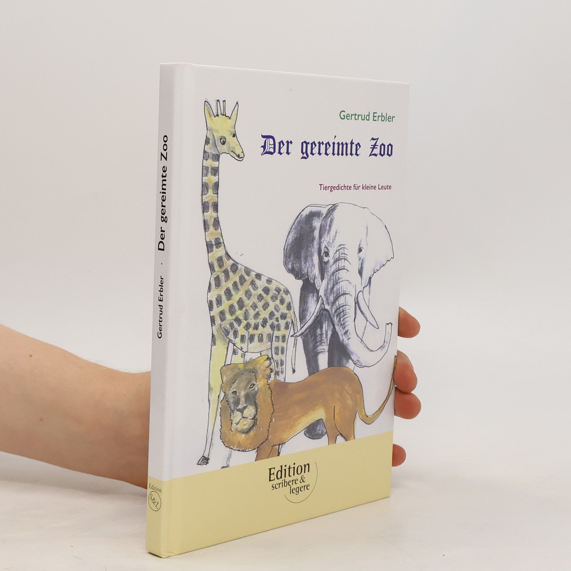 Gertrud Erbler Der gereimte Zoo. Tiergedichte für kleine Leute