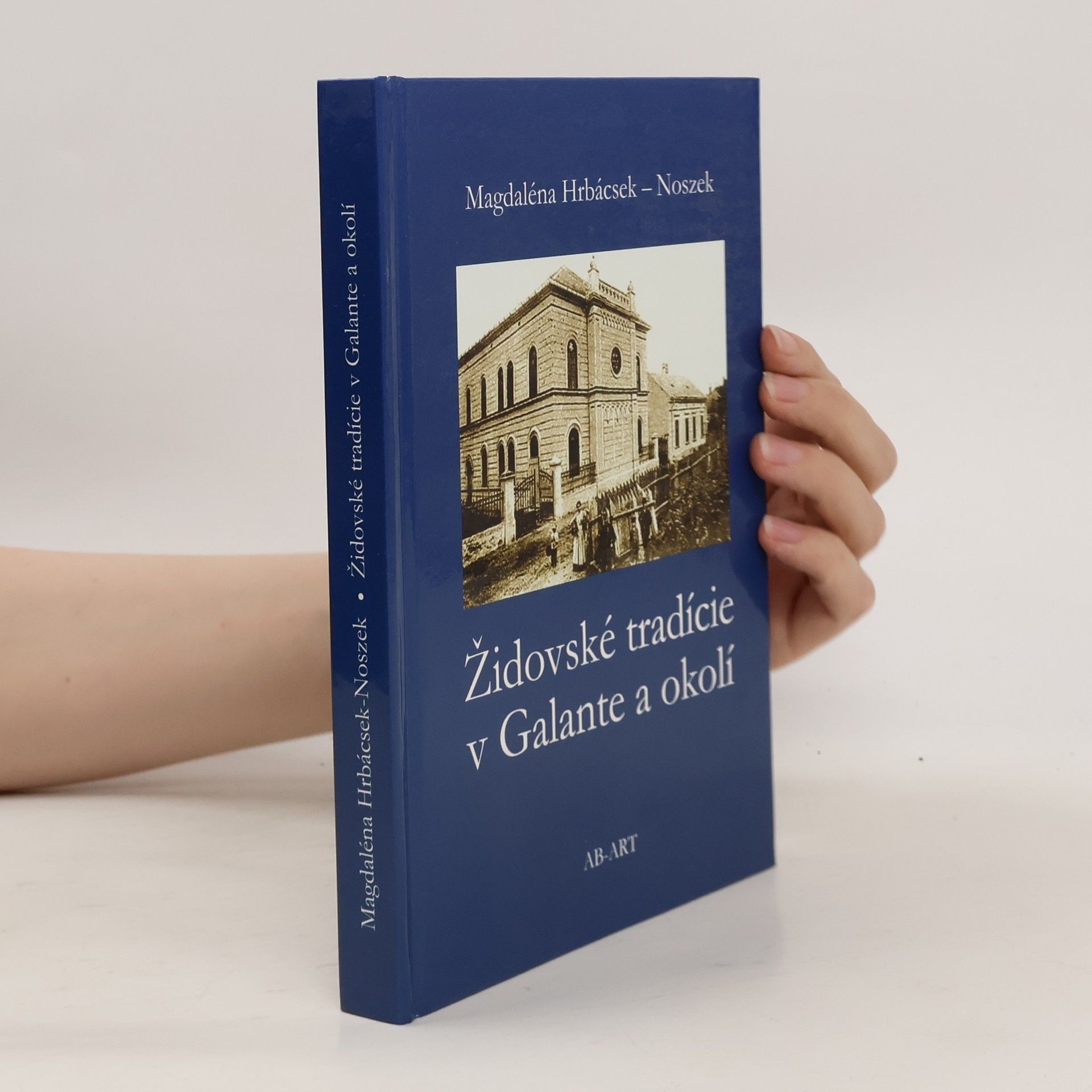 Magdaléna Hrbácsek-Noszek Židovské tradície v Galante a okolí