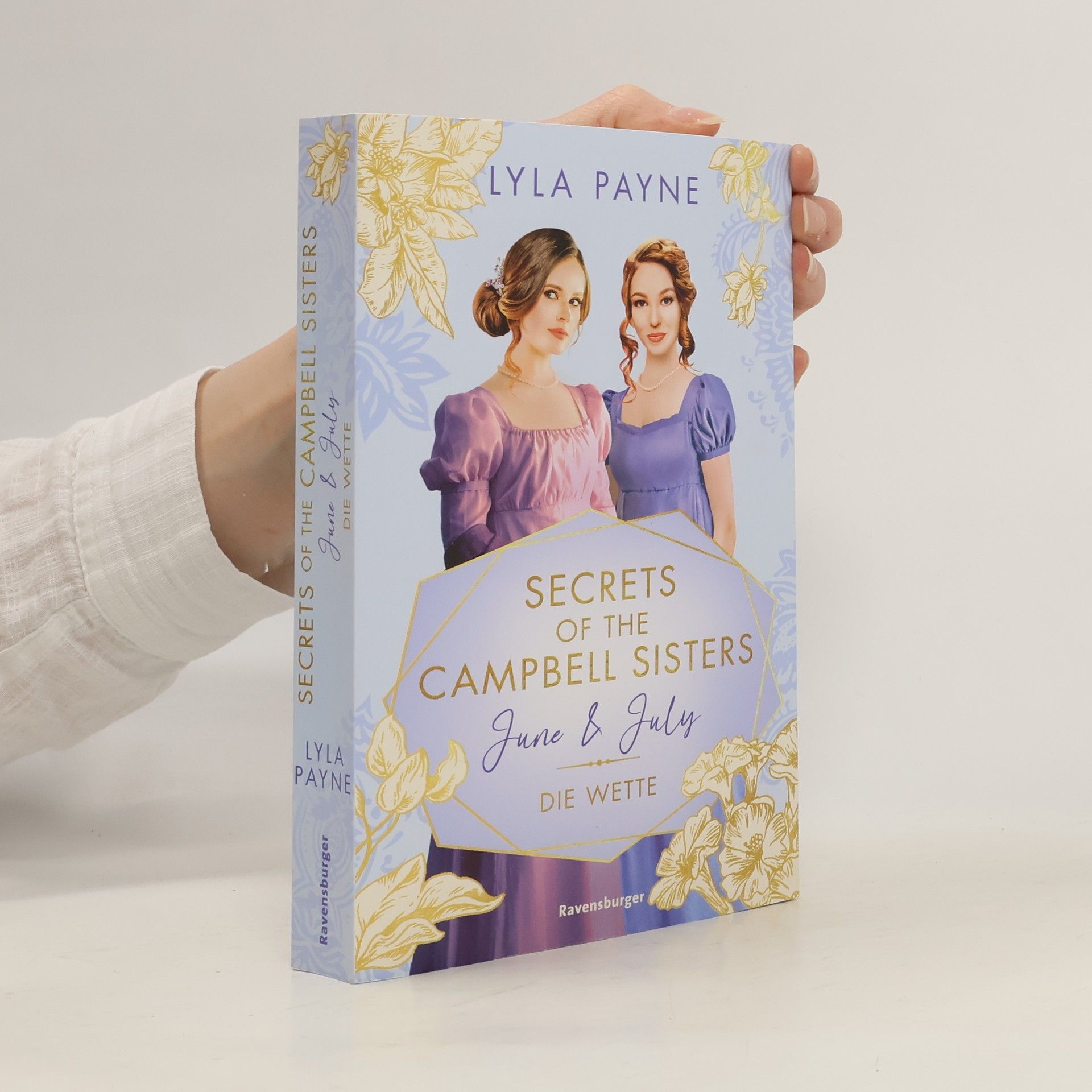 Lyla Payne Secrets of the Campbell Sisters, Band 2: June & July. Die Wette (Sinnliche Regency Romance von der Erfolgsautorin der Golden-Cam