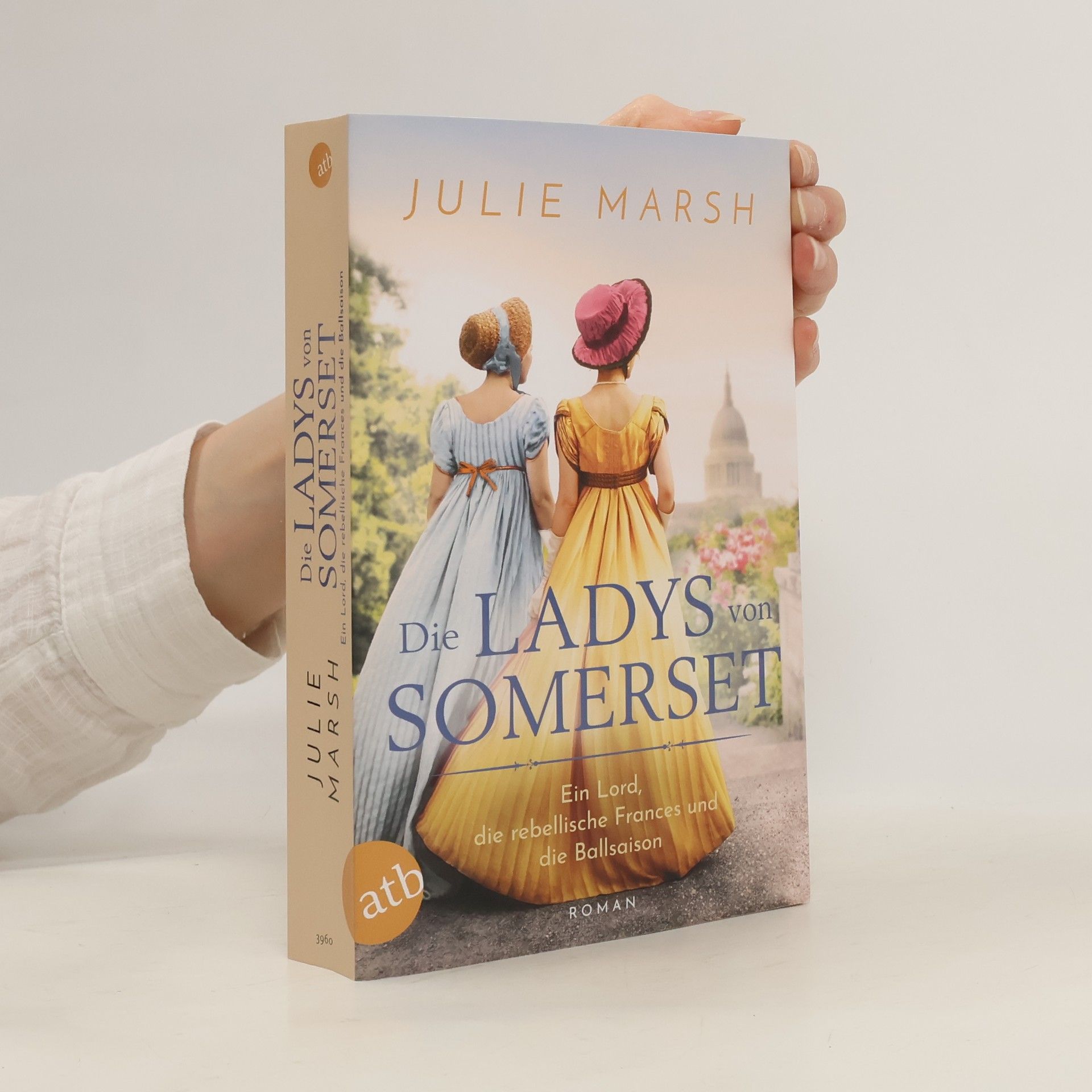 Julie Marsh Die Ladys von Somerset - ein Lord, die rebellische Frances und die Ballsaison