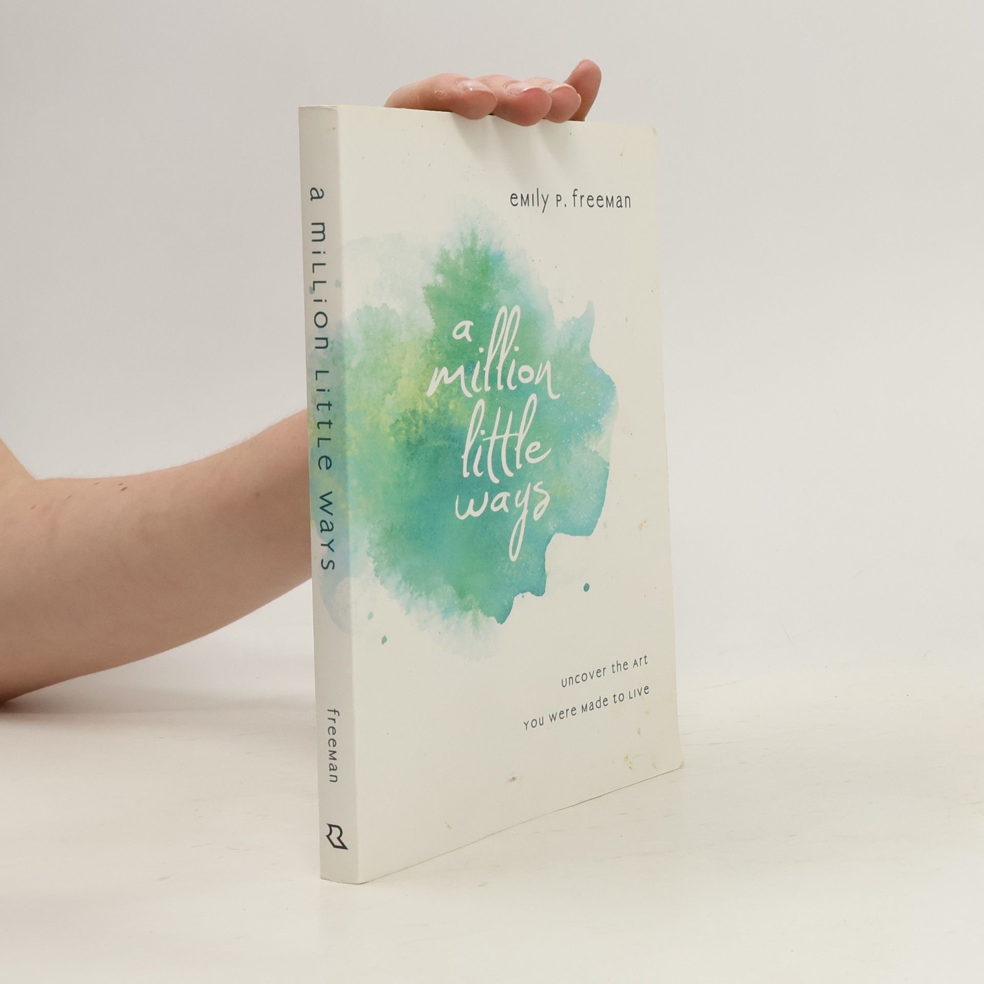 Emily P. Freeman A Million Little Ways