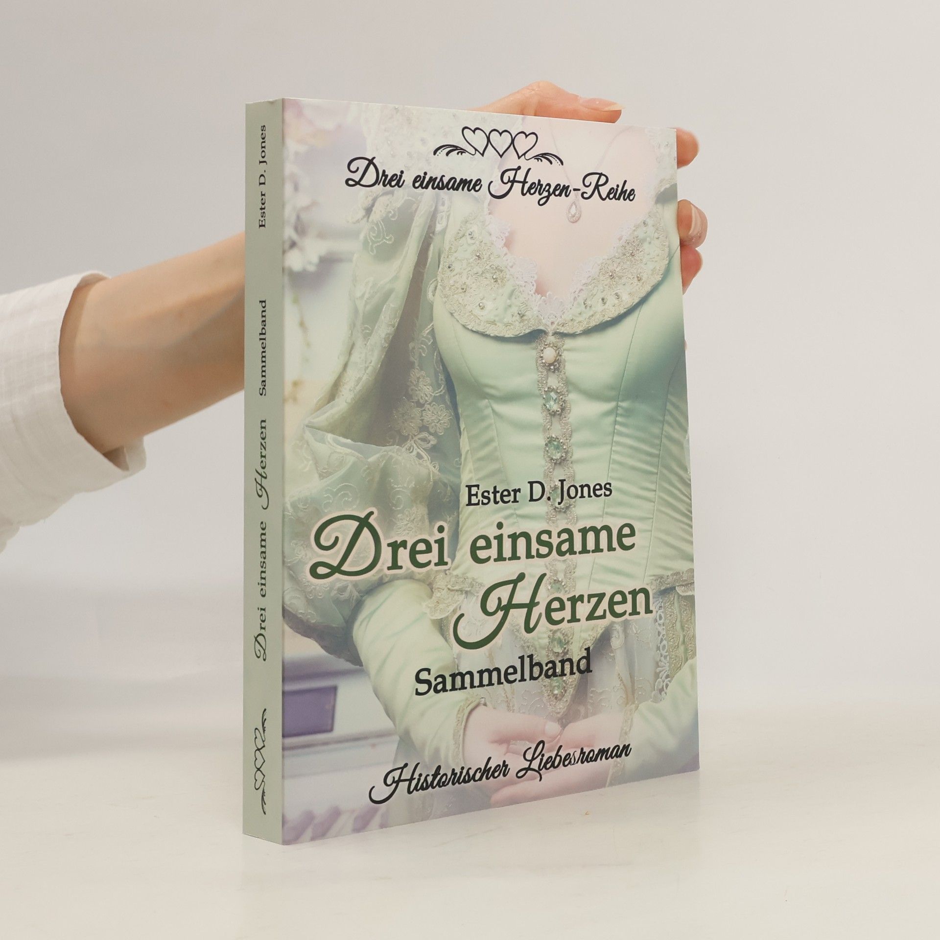 Ester D. Jones Drei einsame Herzen - Sammelband