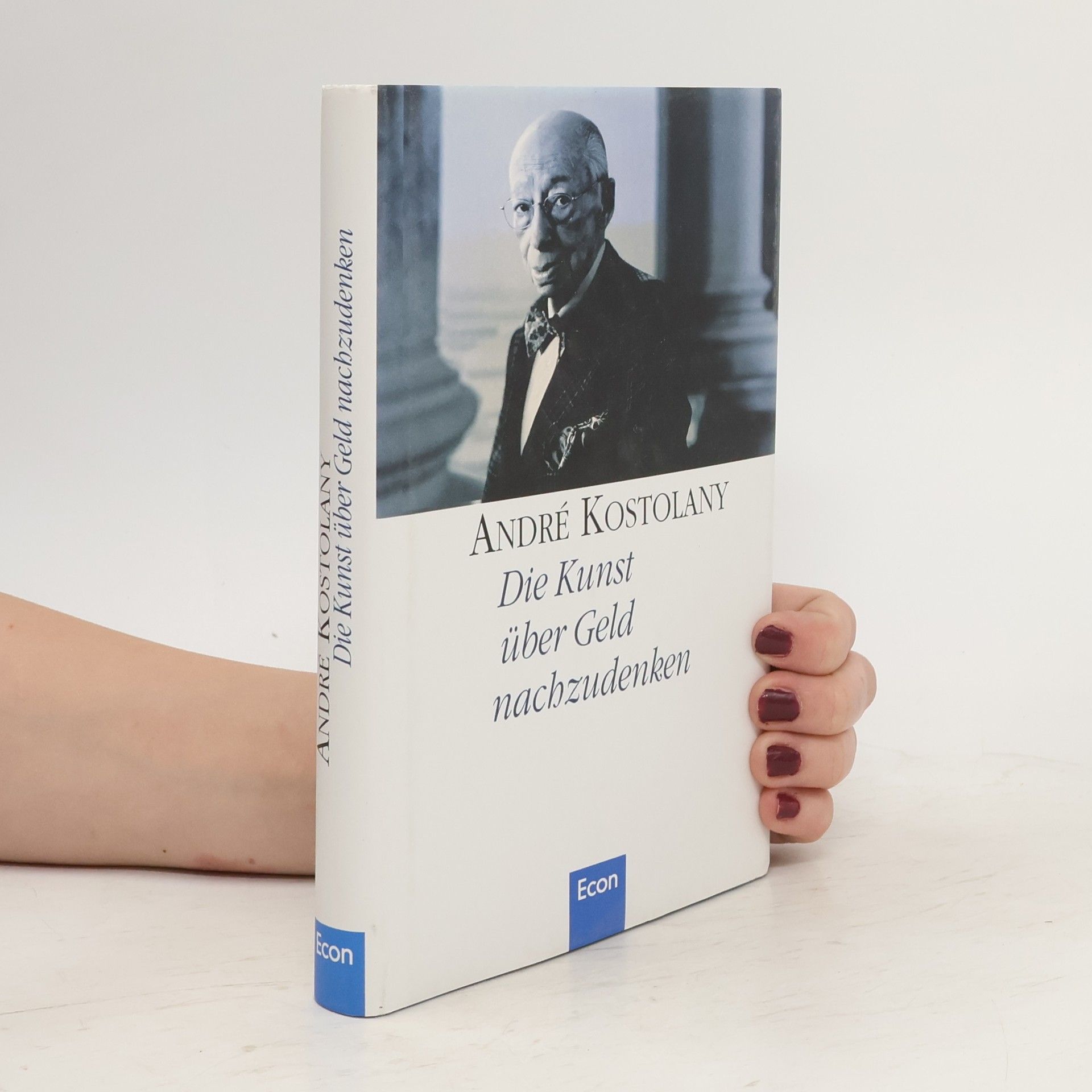 André Kostolany Die Kunst über Geld nachzudenken.