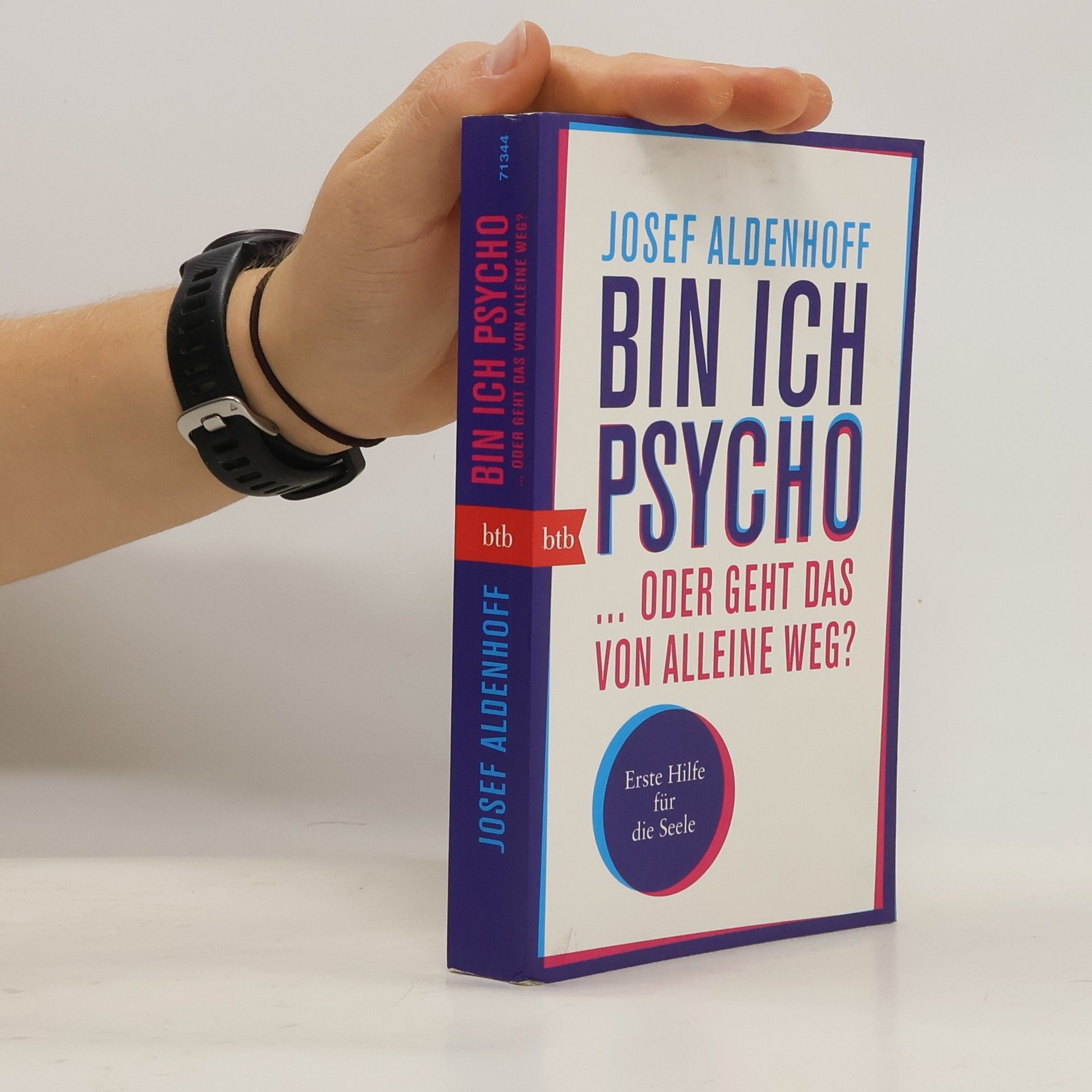 Josef Aldenhoff Bin ich psycho ... oder geht das von alleine weg?