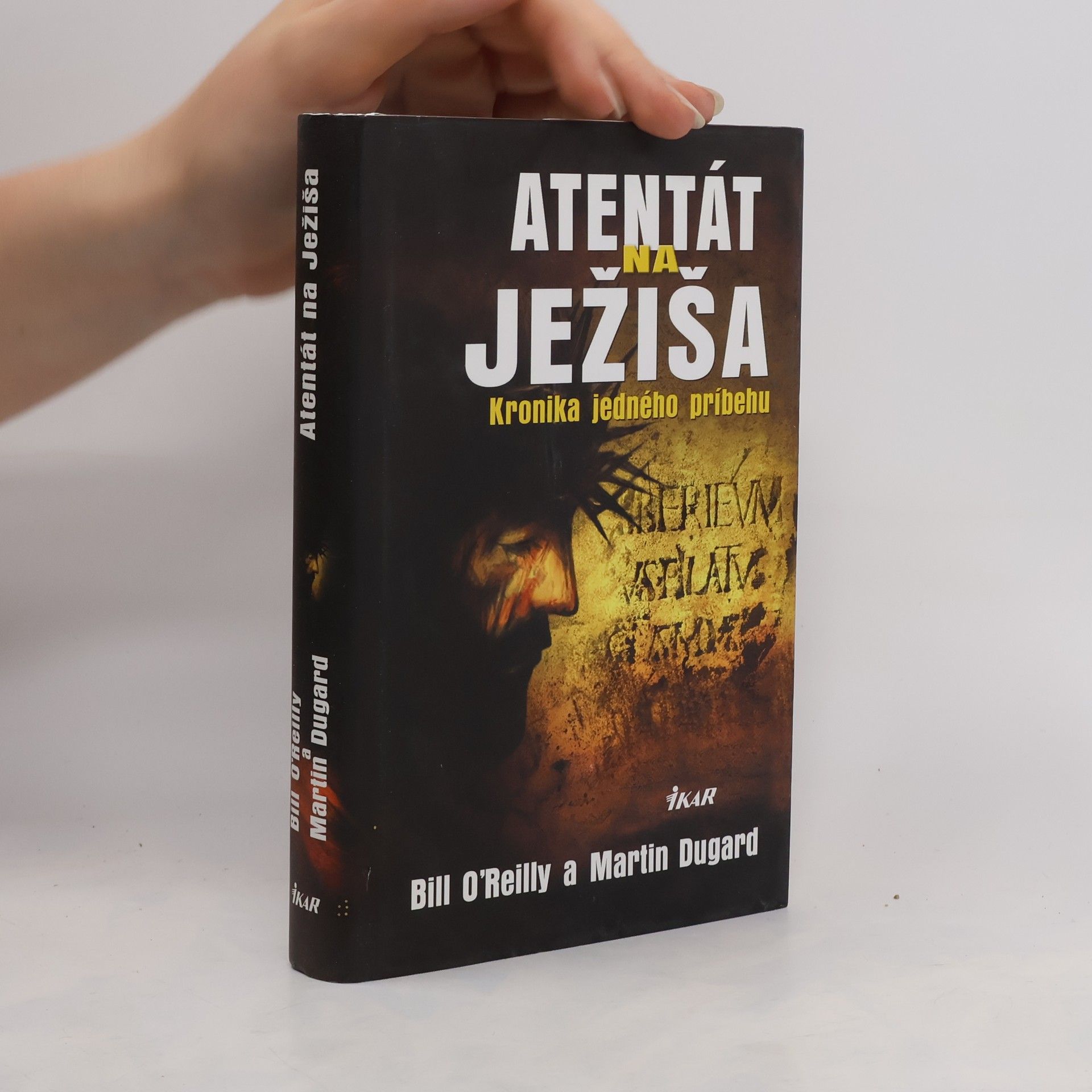 Bill O. Reilly Atentát na Ježiša - Kronika jedného príbehu