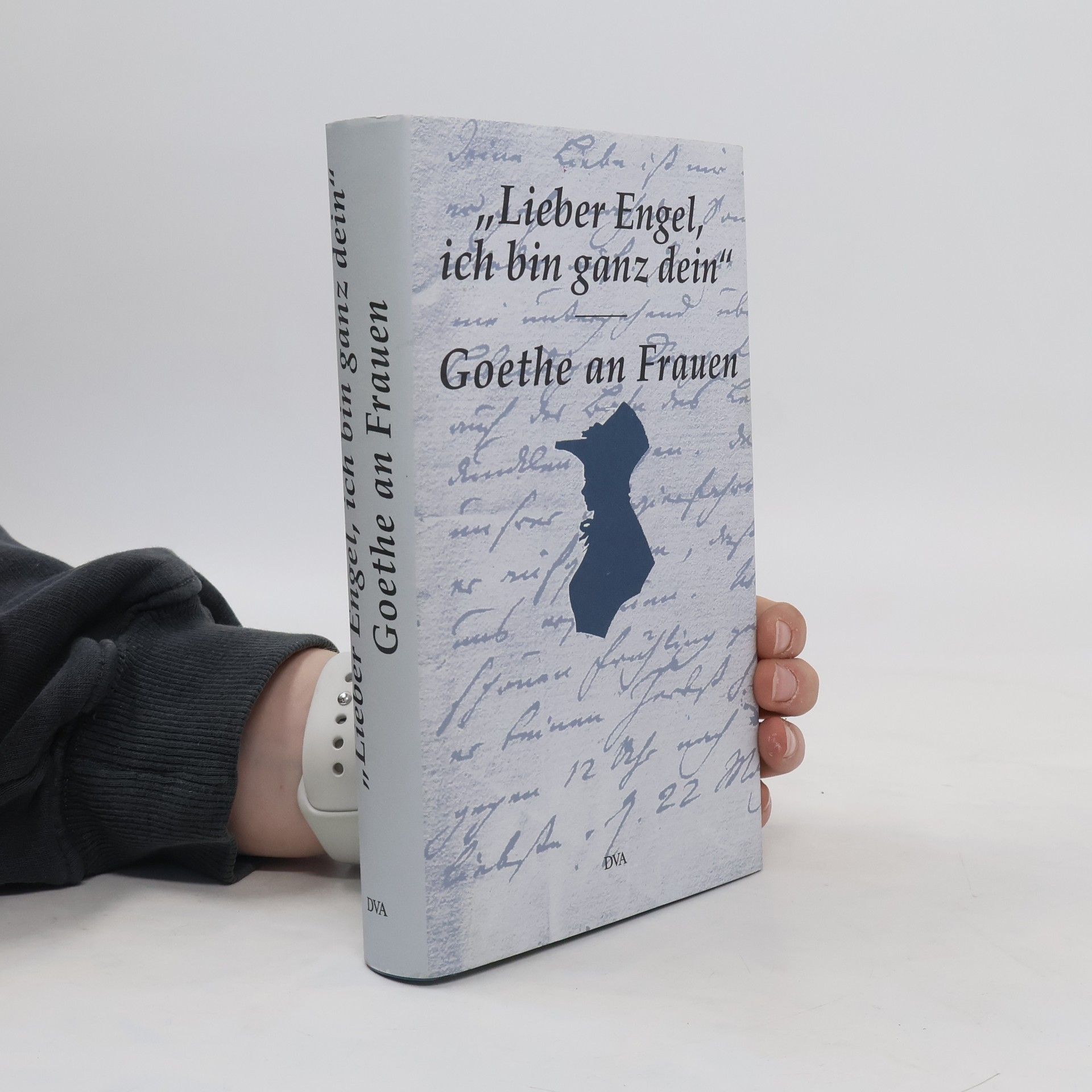 Johann Wolfgang von Goethe "Lieber Engel, ich bin ganz dein"